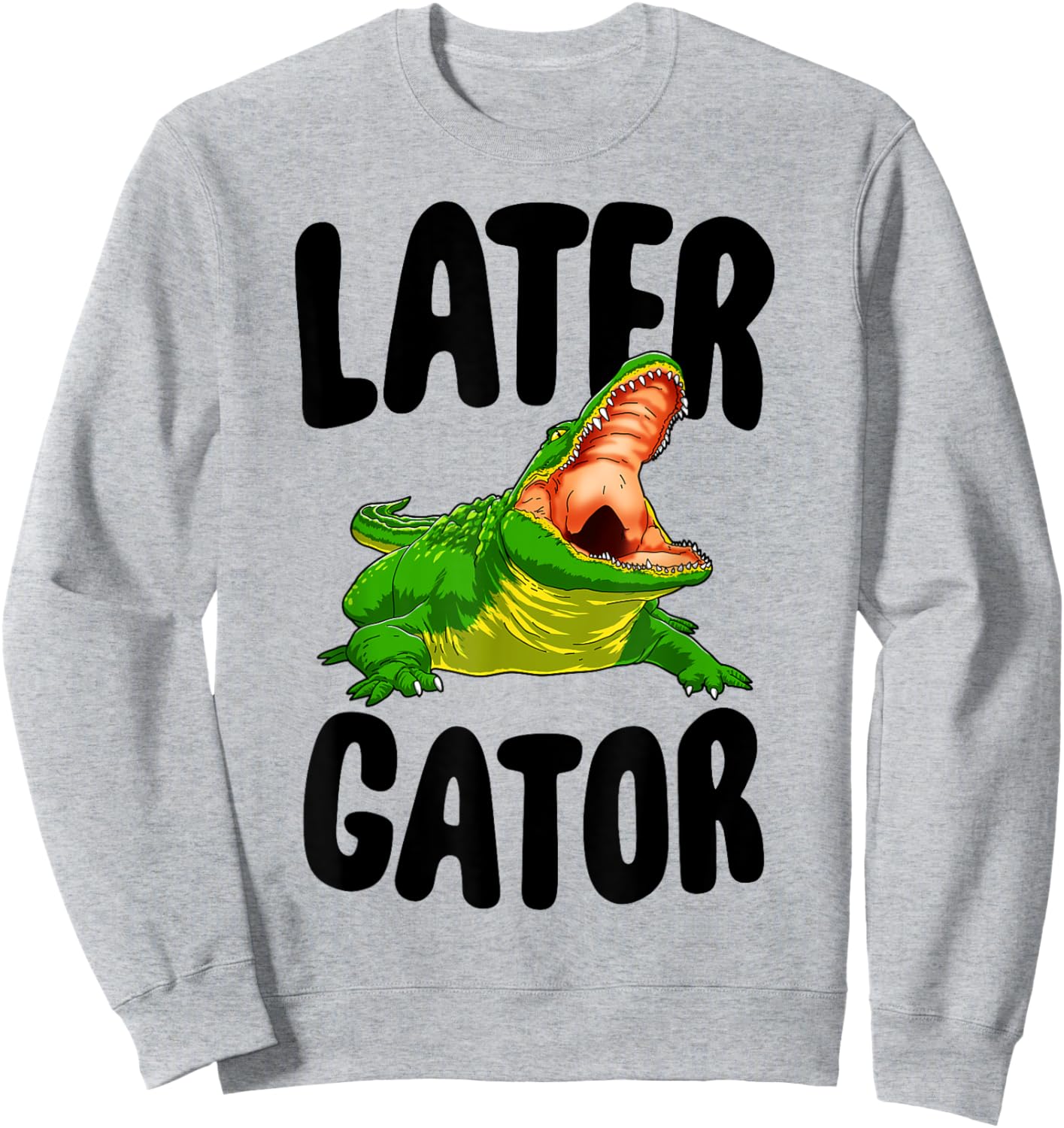 Later Gator Shirts Funny Women Alligator Novelty Gifts Sweatshirt - Sweatshirt | Ash