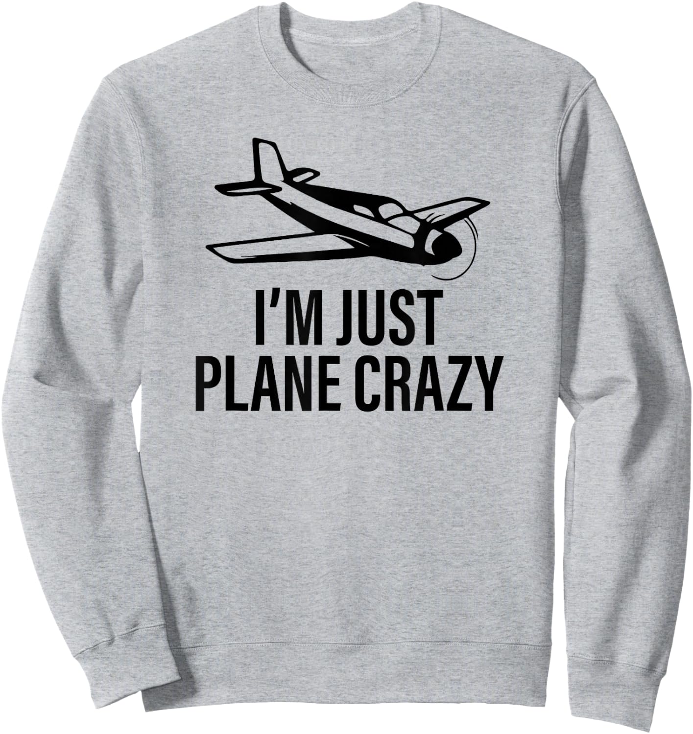 I’m Just Plane Crazy Flying Gift Pilots Pilot Sweatshirt - Sweatshirt | Ash