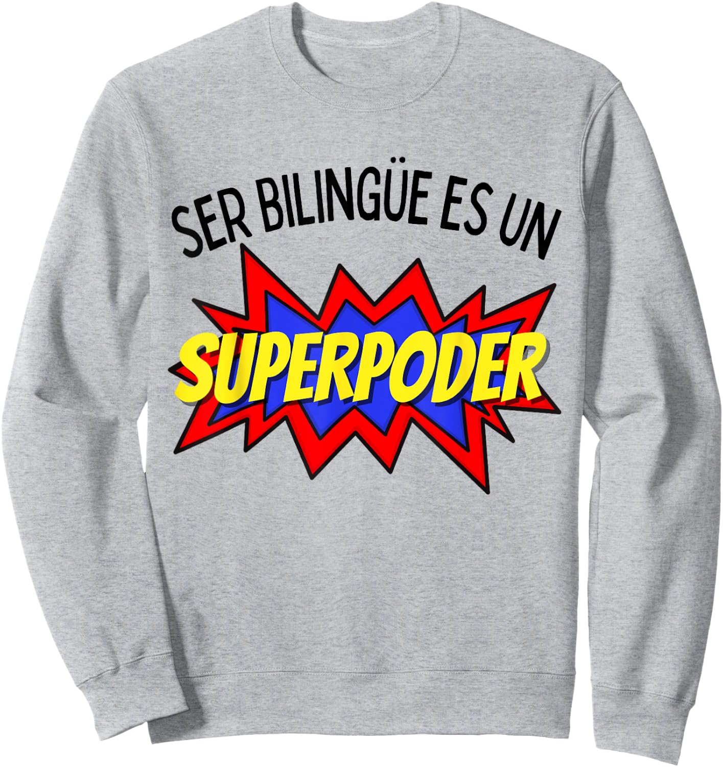 Ser bilingue es un superpoder Spanish bilingual Sweatshirt - Sweatshirt | Ash