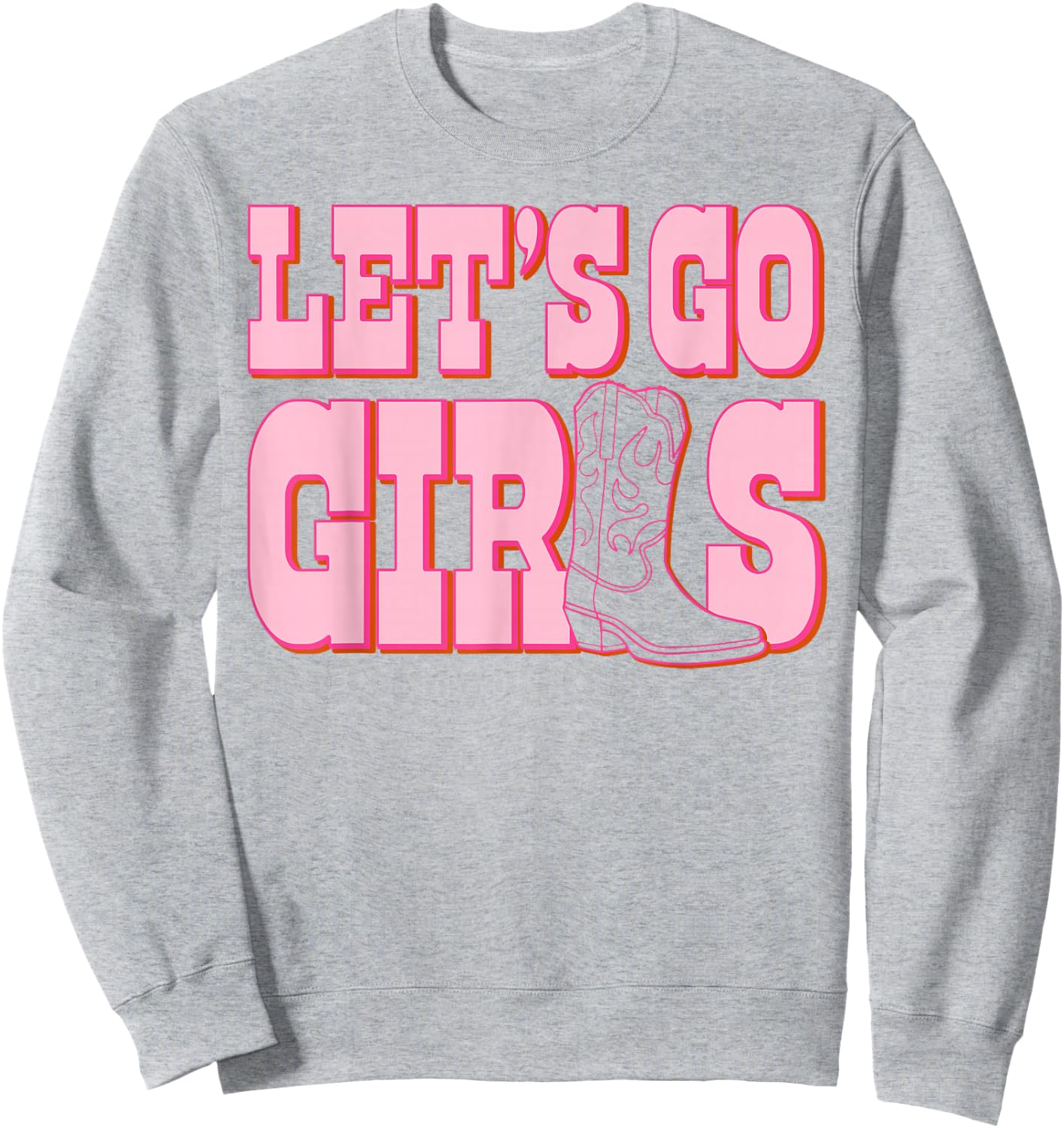 Let's Go Girls Cowgirl Boot Bachelorette Party Matching Sweatshirt - Sweatshirt | Ash