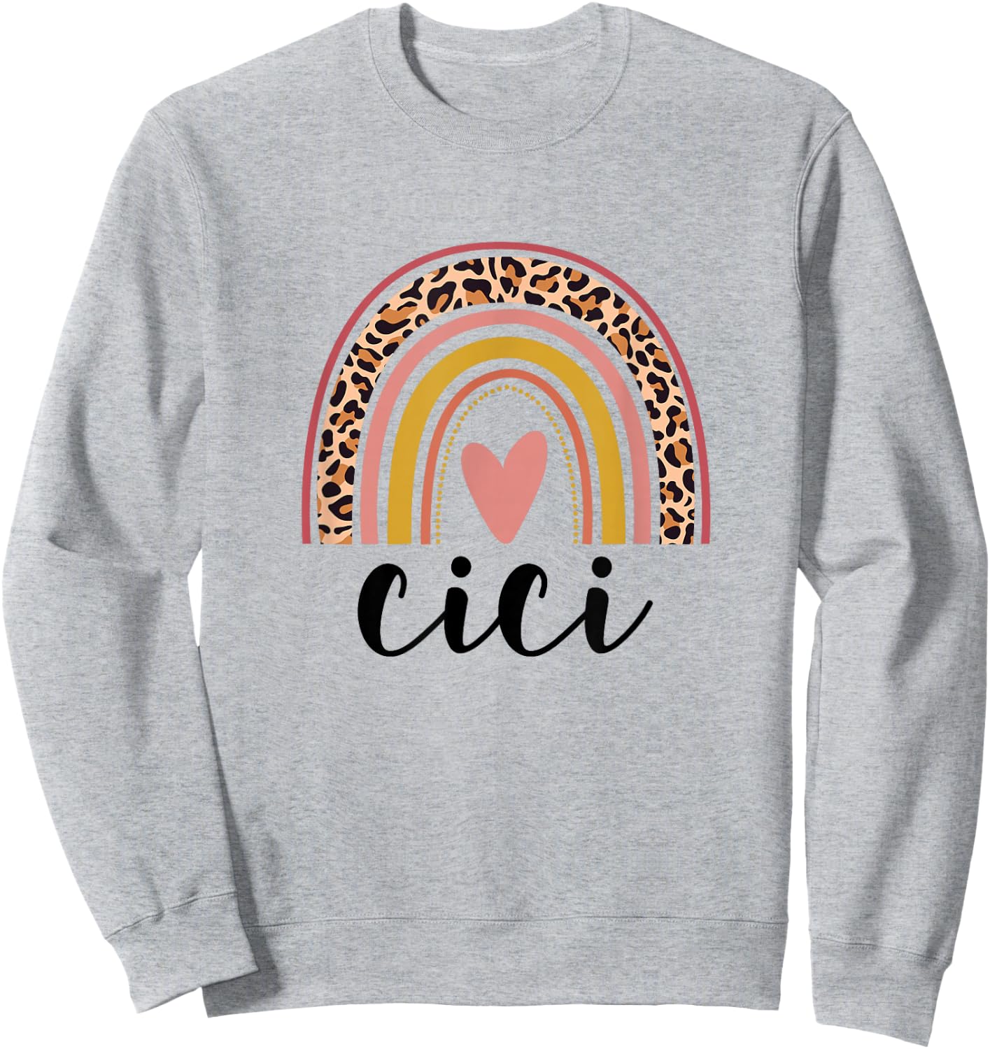 Rainbow Cici, Mothers Day For Cici Sweatshirt - Sweatshirt | Ash