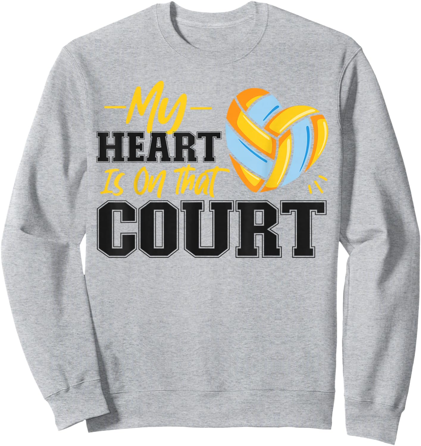 Volleyball Player Team My Heart Is On That Court Sweatshirt - Sweatshirt | Ash
