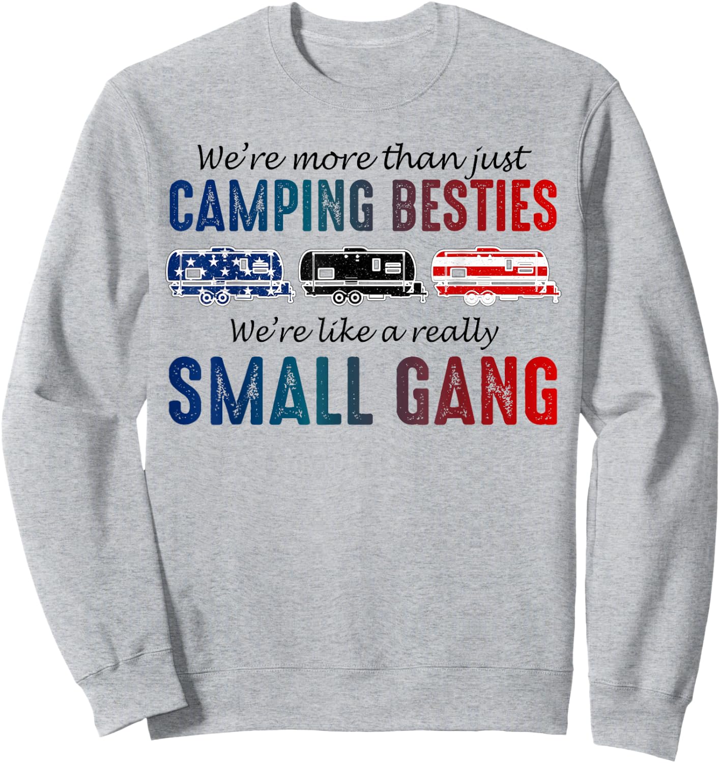 We're More Than Just Camping Besties 4th Of July Shirt Gifts Sweatshirt - Sweatshirt | Ash