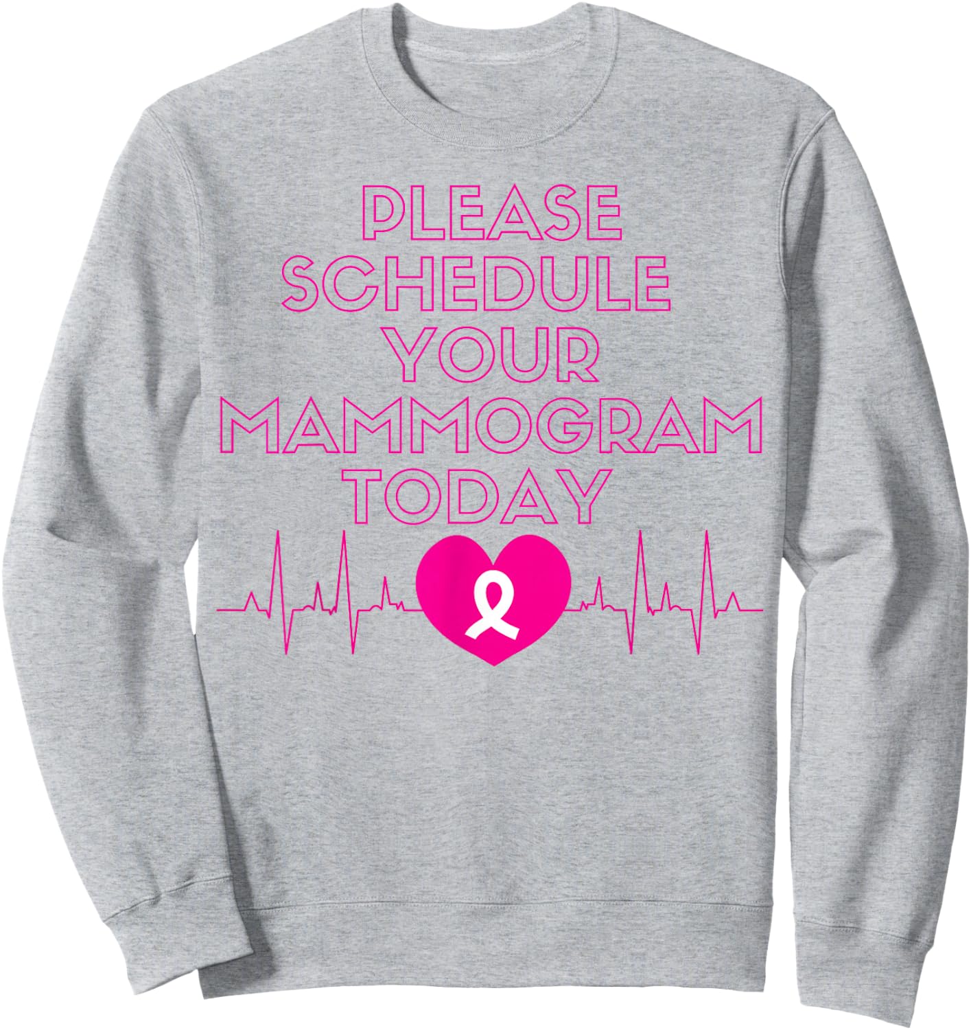 Please Schedule Your Mammogram Today Breast Cancer Awareness Sweatshirt - Sweatshirt | Ash