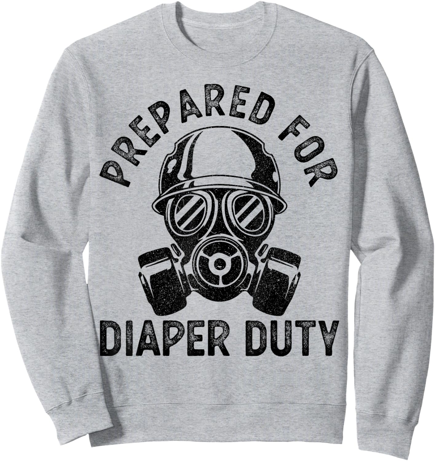 Funny New Dad Prepared For Diaper Duty Sweatshirt - Sweatshirt | Ash