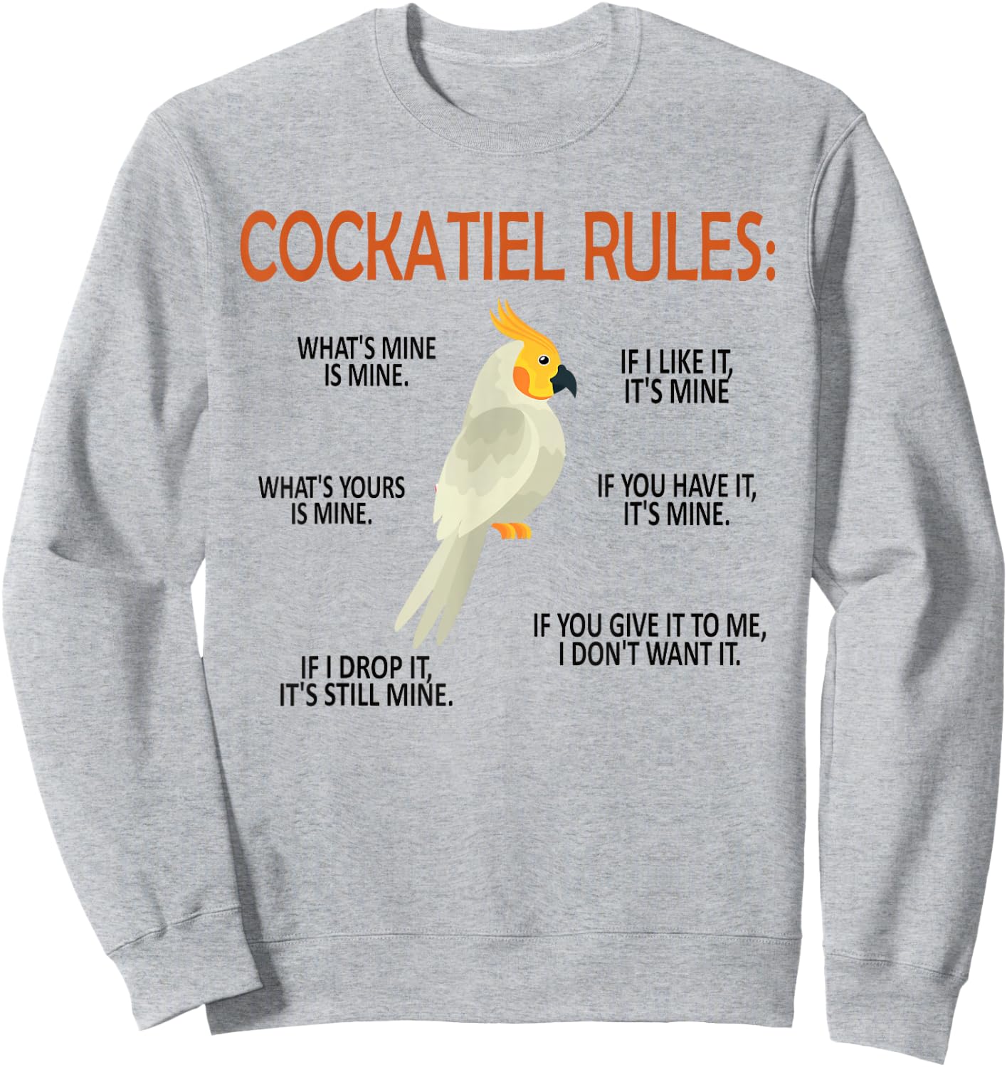 Funny Cockatiel Rules Cockatiel Owner Cockatiel Lover Sweatshirt - Sweatshirt | Ash
