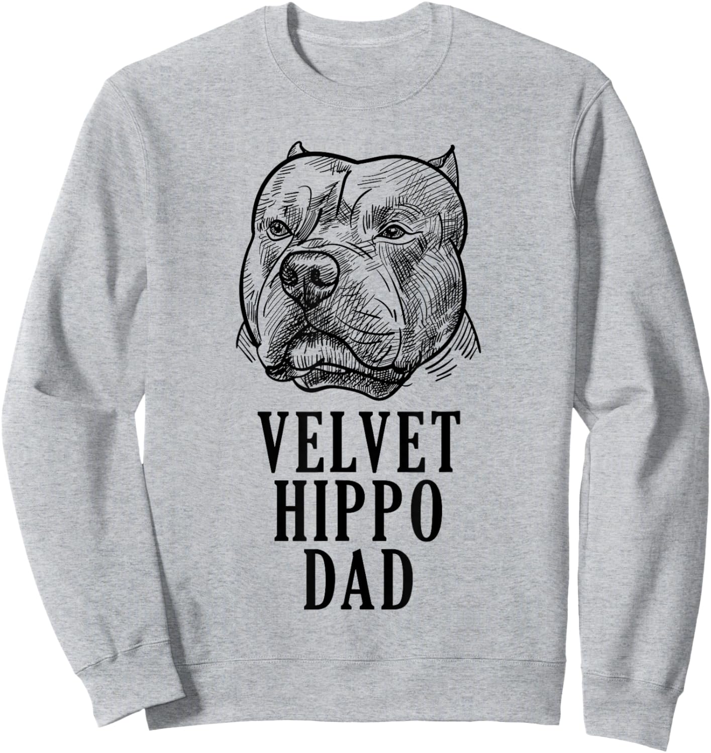 Velvet Hippo Dad Pitbull Dog Owner American Bully Pitbull Men Women Sweatshirt - Sweatshirt | Ash