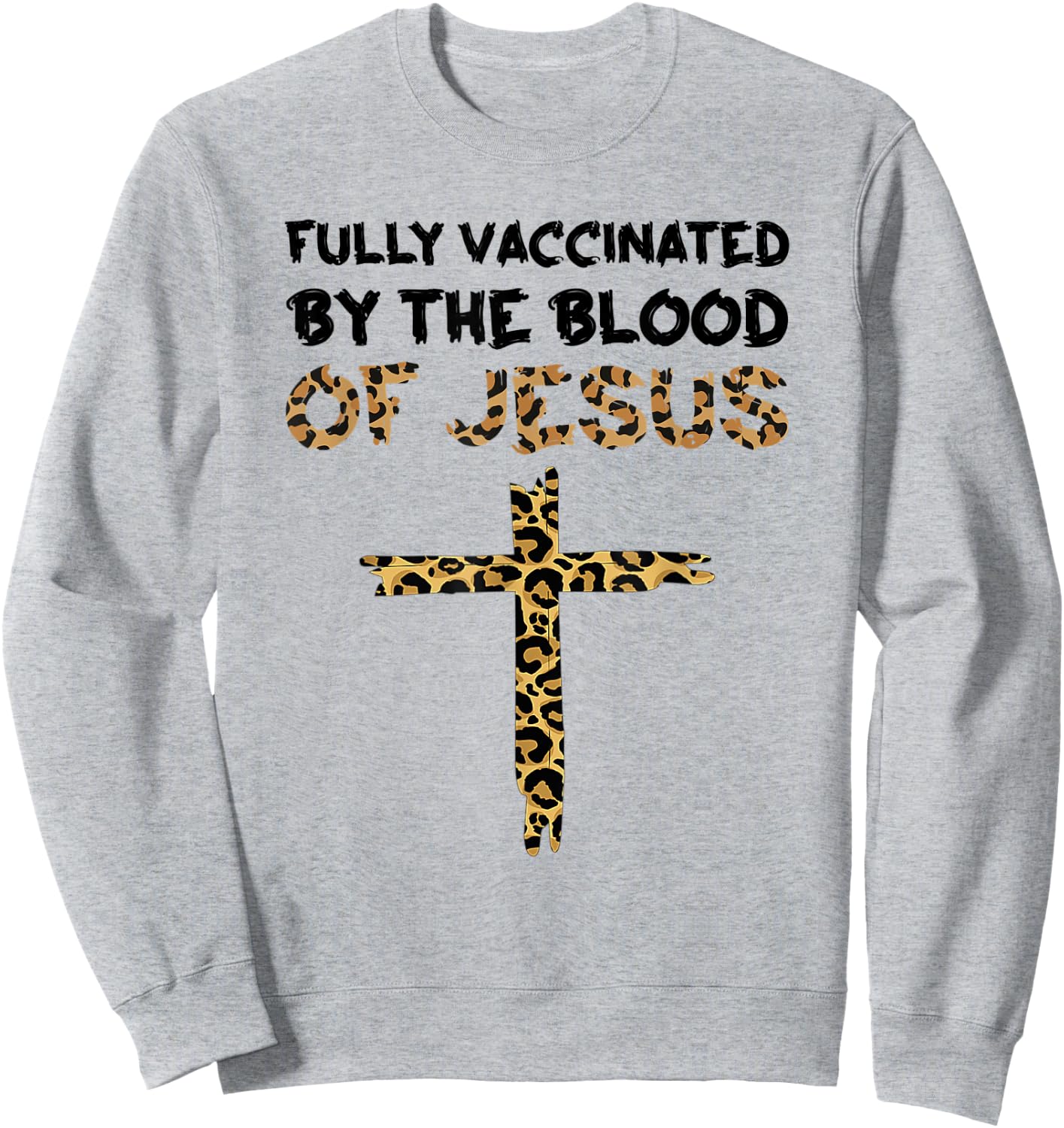 Fully Vaccinated by the Blood of Jesus Cross Christian Sweatshirt - Sweatshirt | Ash