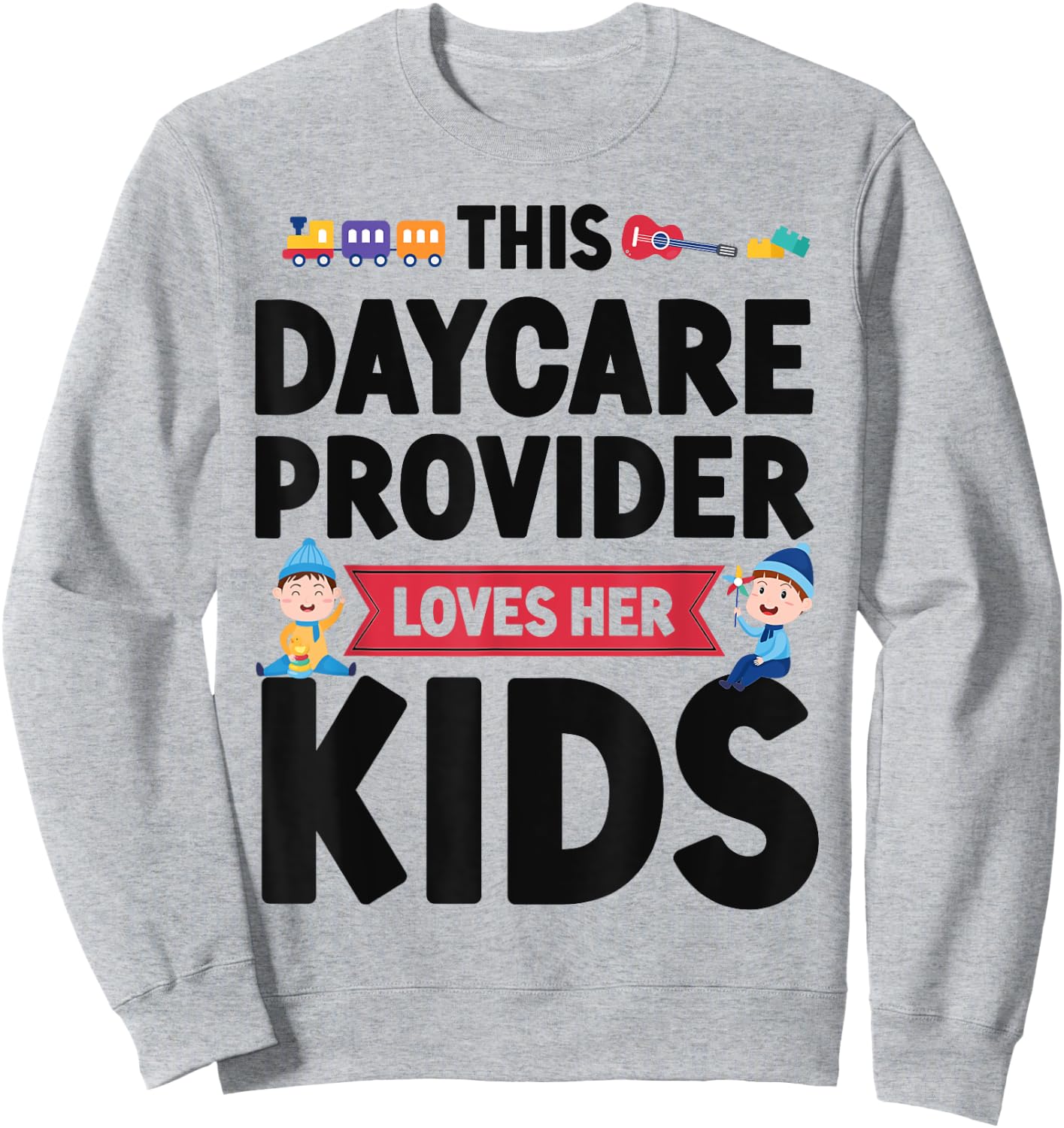 Childcare Daycare Provider Teacher Babysitter This Daycare Sweatshirt - Sweatshirt | Ash