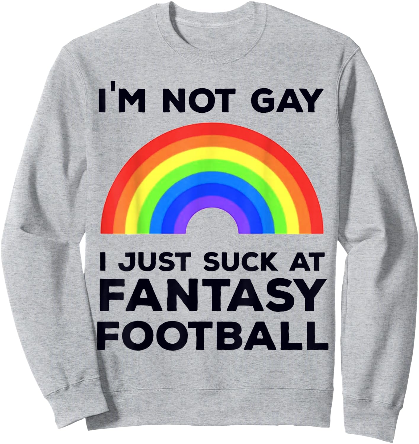 I Suck At Fantasy Football Sweatshirt - Sweatshirt | Ash