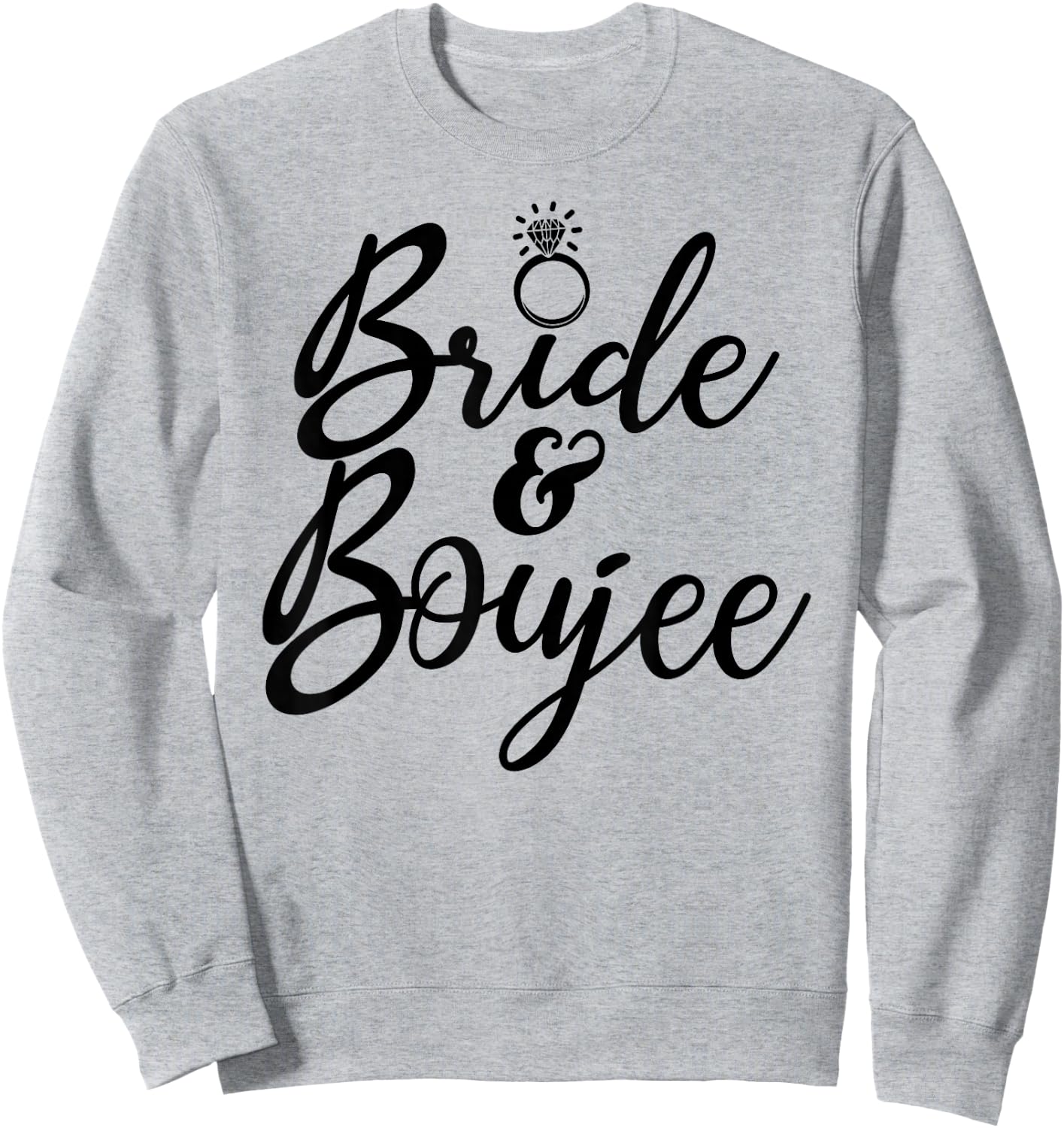 Bride & Boujee Bachelorette Party Funny Group Matching Sweatshirt - Sweatshirt | Ash