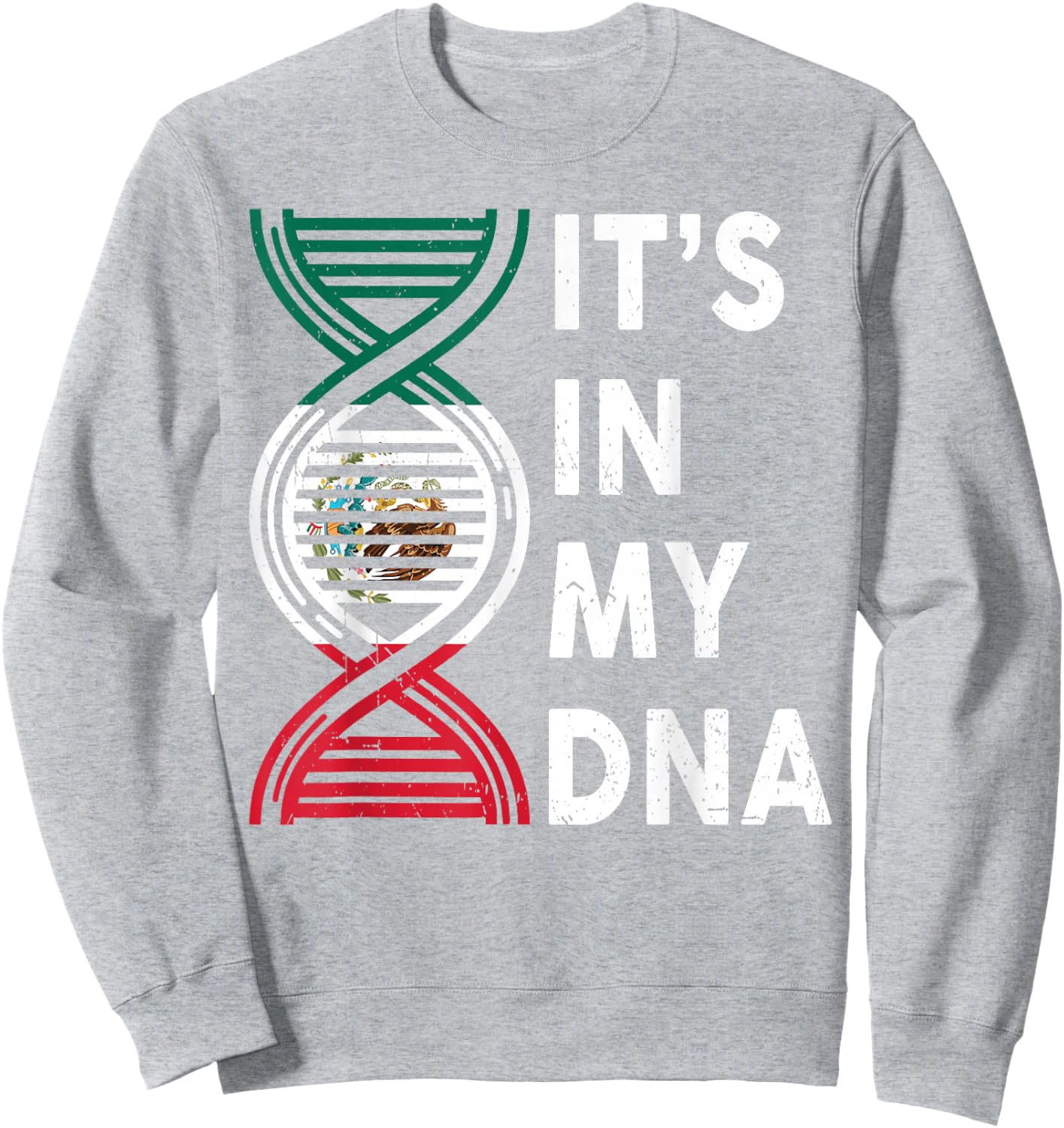 Mexico Its My DNA Men Women Mexican Flag Boy Girl Toddler Sweatshirt - Sweatshirt | Ash