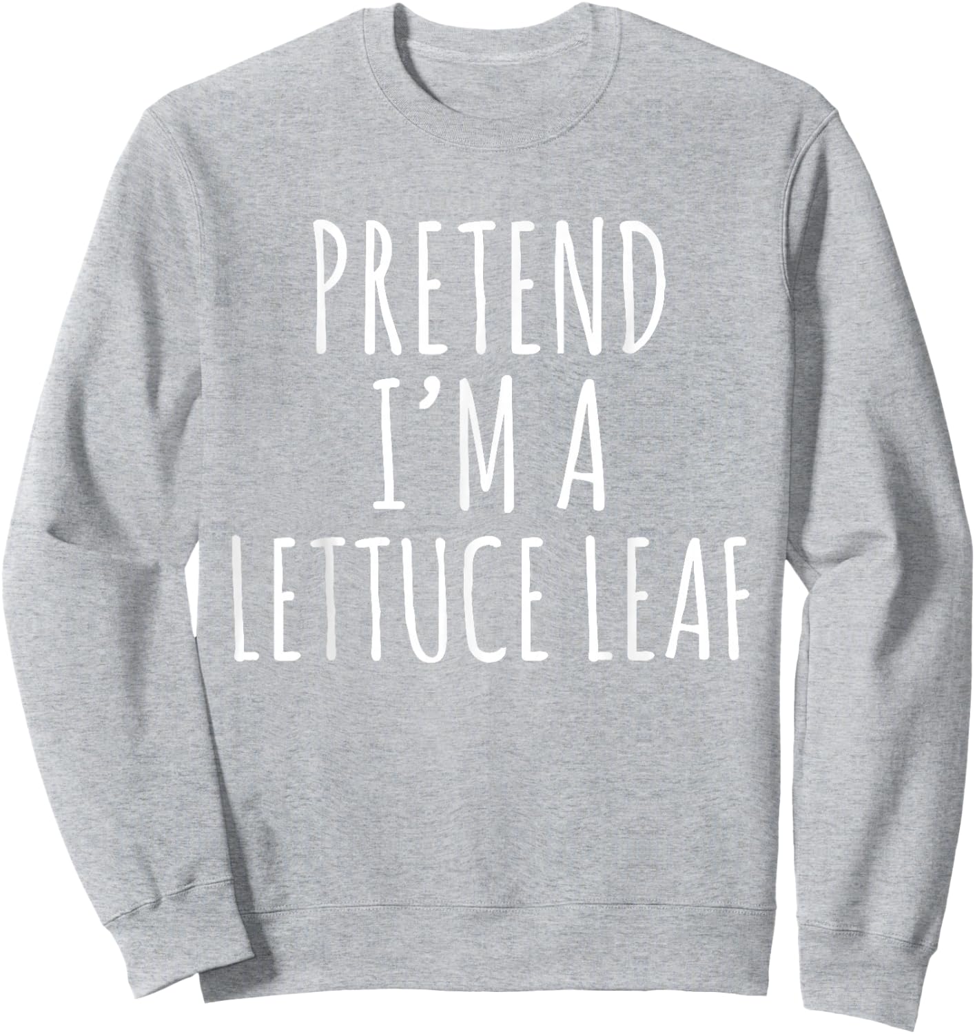 Pretend I'm A Lettuce Leaf Lazy Halloween Costume Sweatshirt - Sweatshirt | Ash