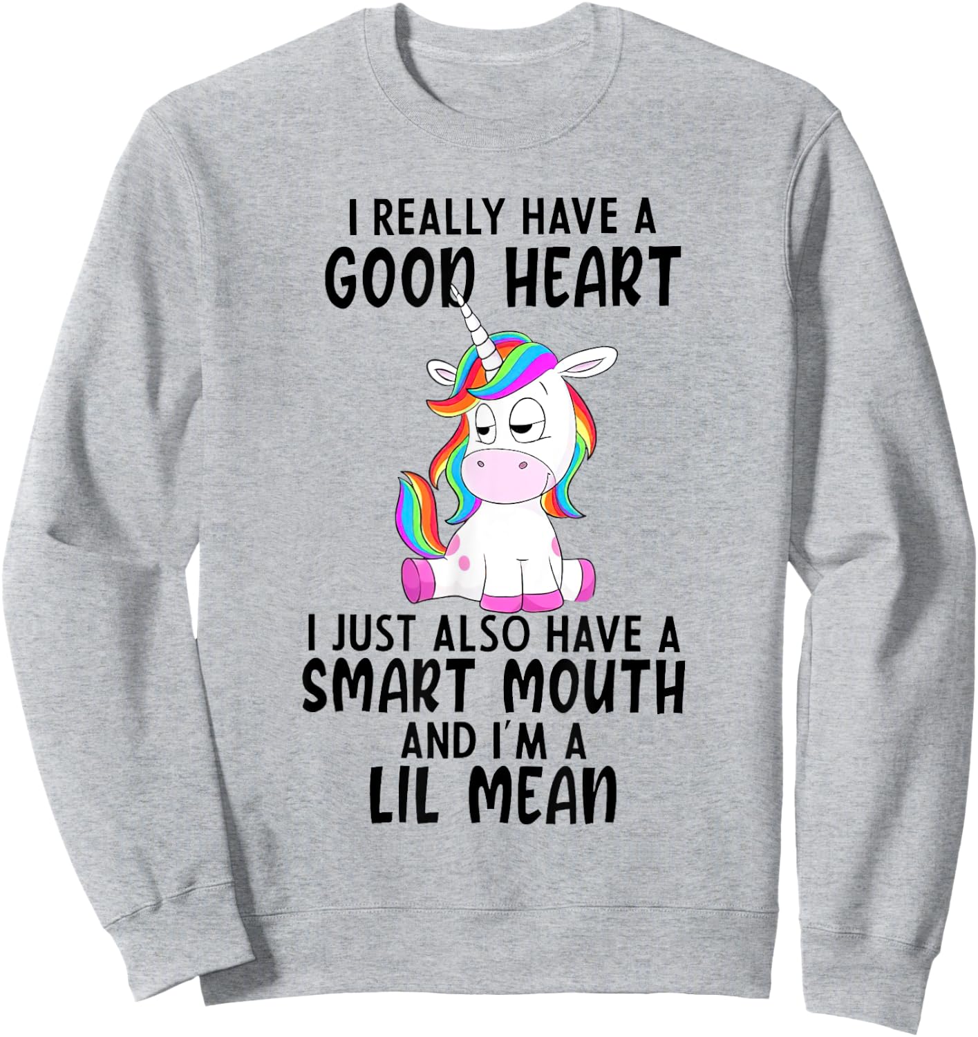 Unicorn I Really Have A Good Heart Lil Mean Sweatshirt - Sweatshirt | Ash