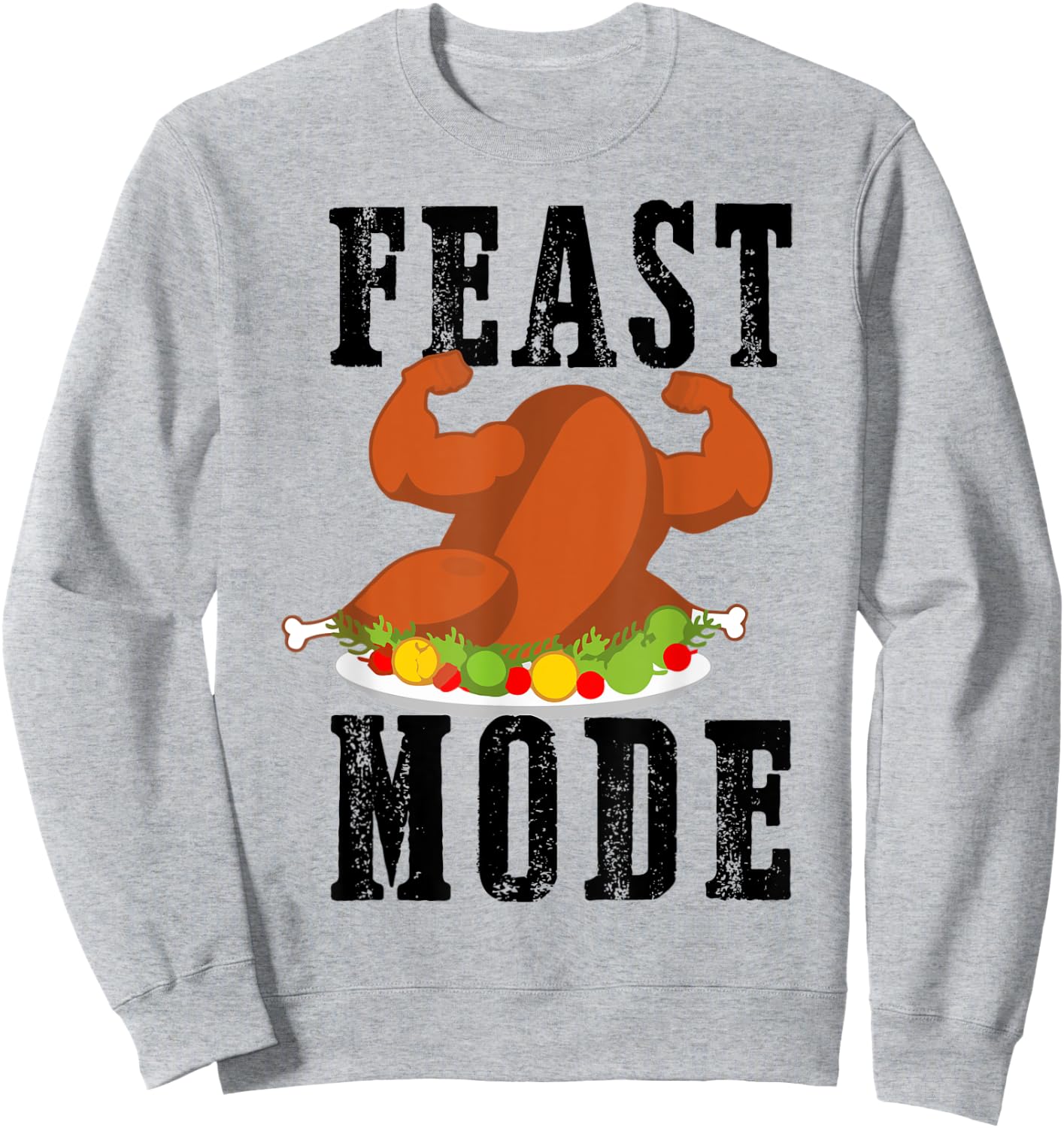 Feast Mode Funny Turkey Muscle Thanksgiving gift men women Sweatshirt - Sweatshirt | Ash