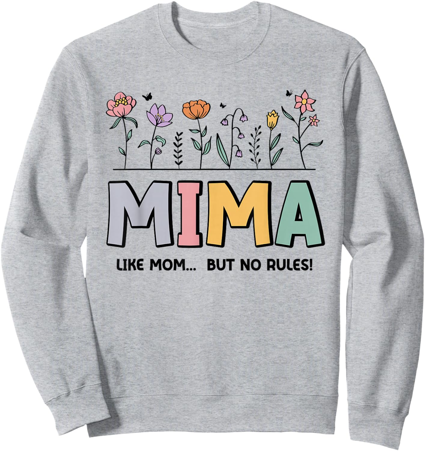 Mima Like Mom... But No Rules Sweatshirt - Sweatshirt | Ash