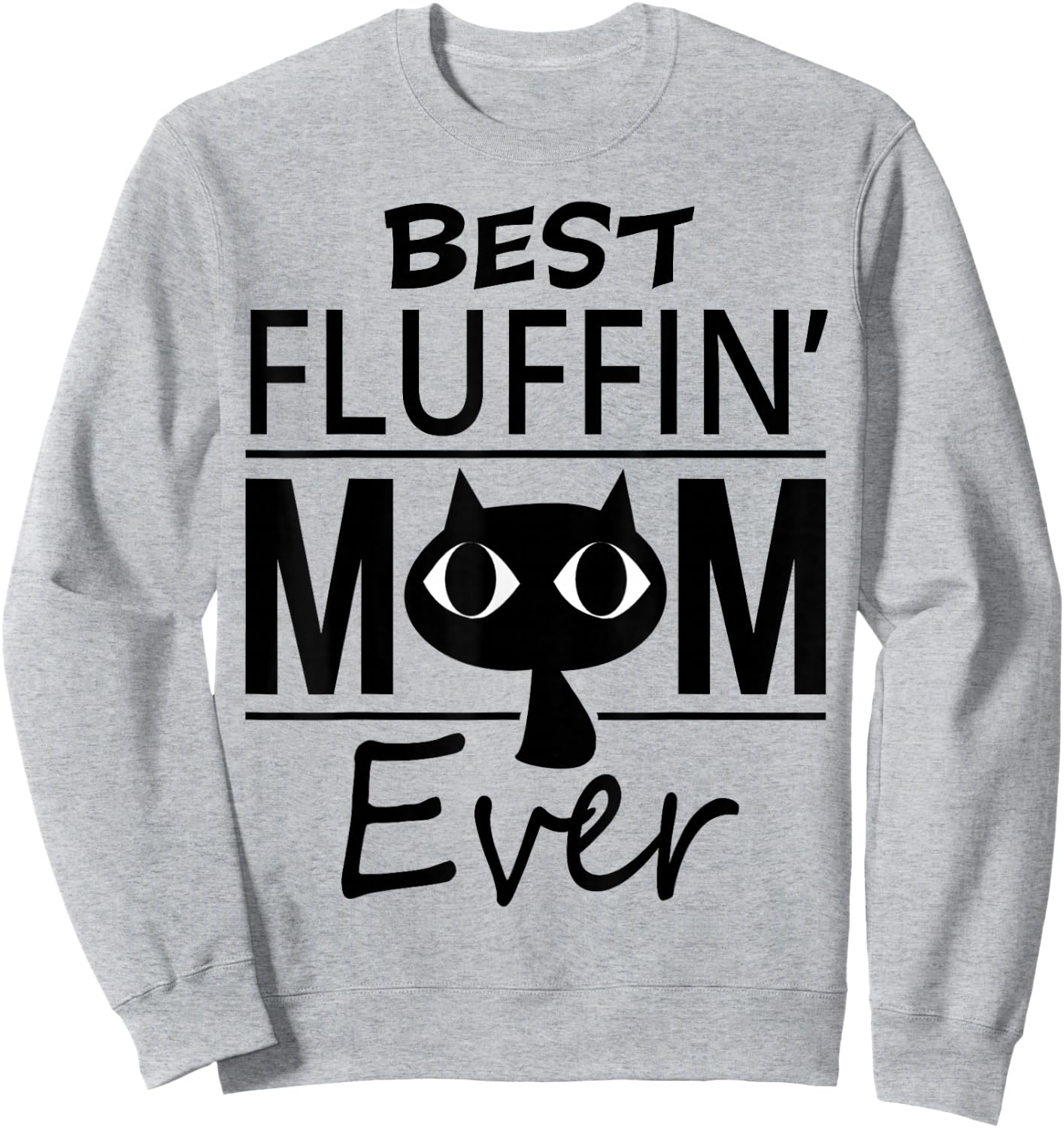 Best Cat Mom Ever Mother's Day Gift daughter son Women Girls Kids Sweatshirt - Sweatshirt | Ash