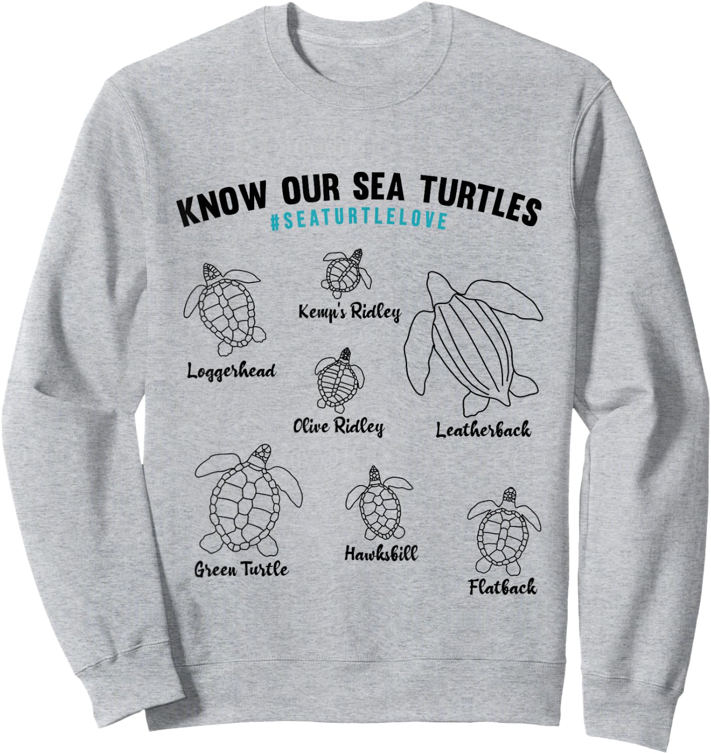 Know Our Sea Turtles - Sea Turtle Species for Sea Turtle Sweatshirt - Sweatshirt | Ash