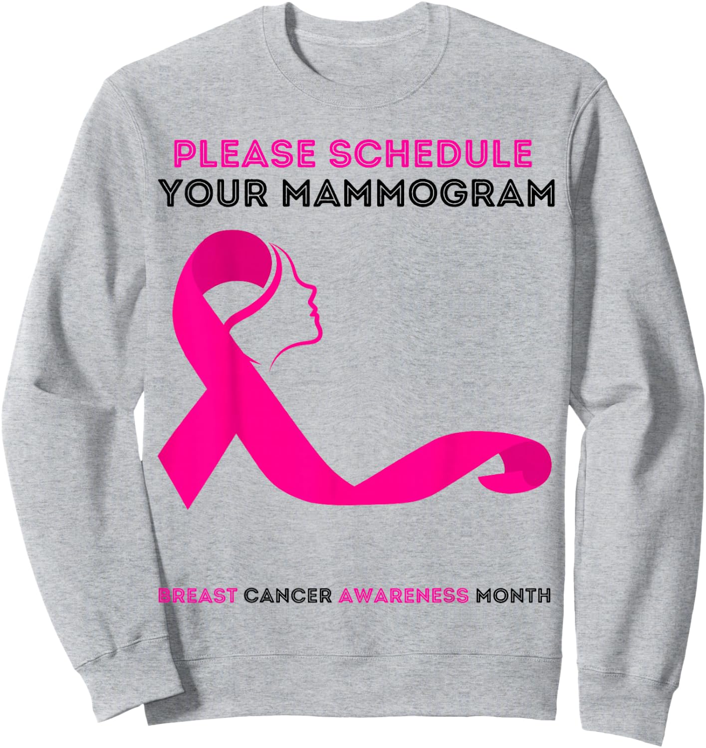Please Schedule Your Mammogram Today Breast Cancer Awareness Sweatshirt - Sweatshirt | Ash