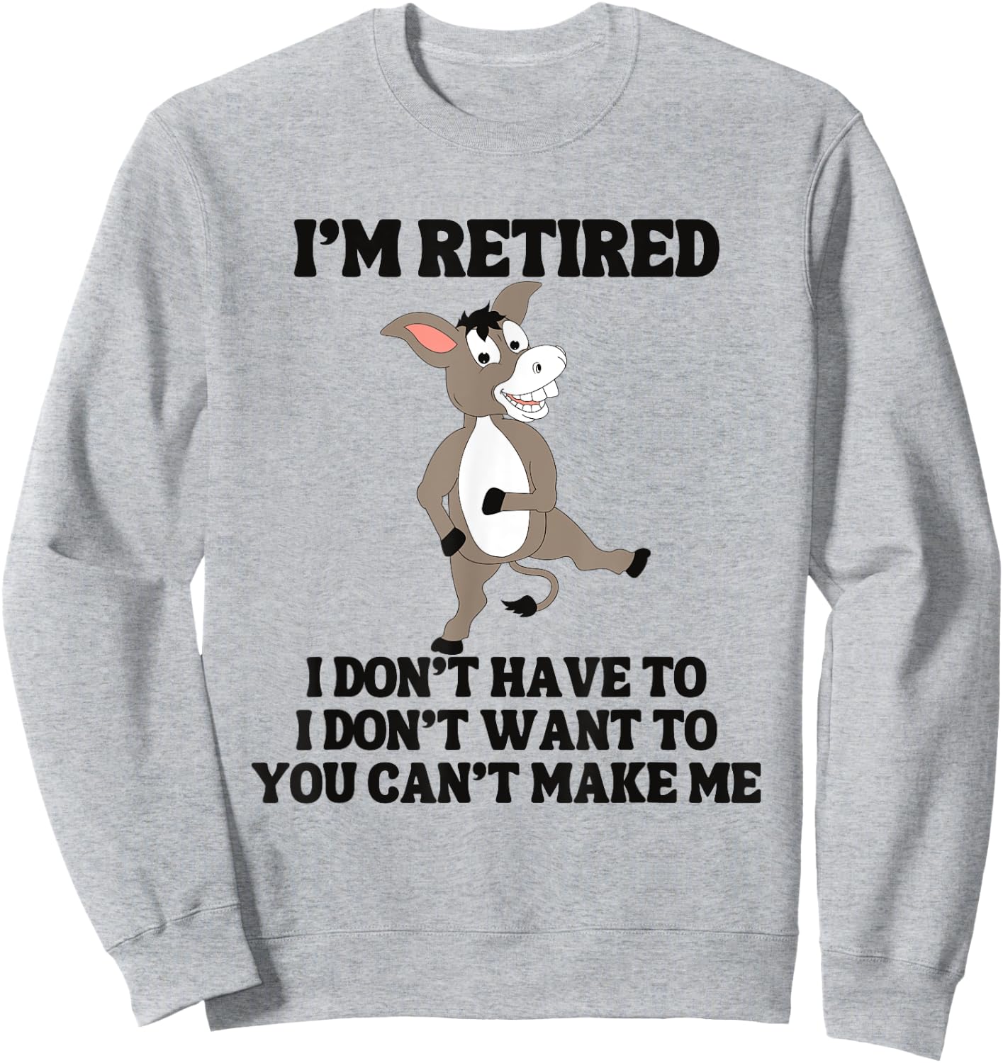 Funny Retired Dancing Donkey Retiring Sweatshirt - Sweatshirt | Ash
