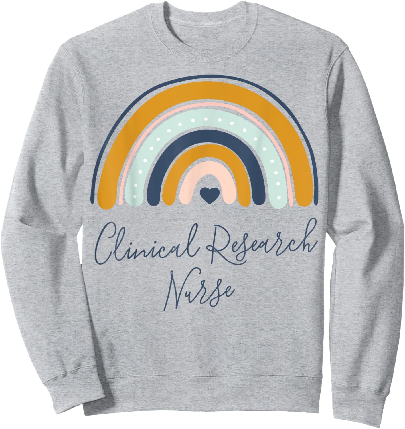 Clinical Research Nurse Life Graduation Medical Nurses Crew Sweatshirt - Sweatshirt | Ash