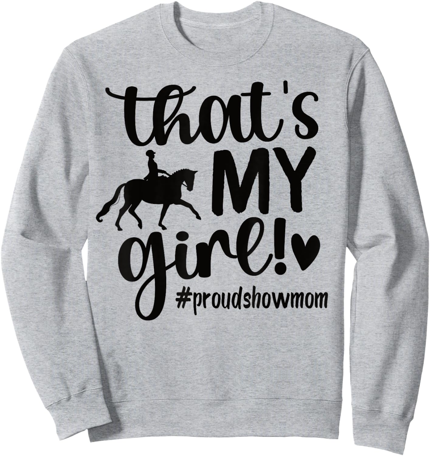 That's My Girl Proud Horse Show Mom Equestrian Mother Sweatshirt - Sweatshirt | Ash