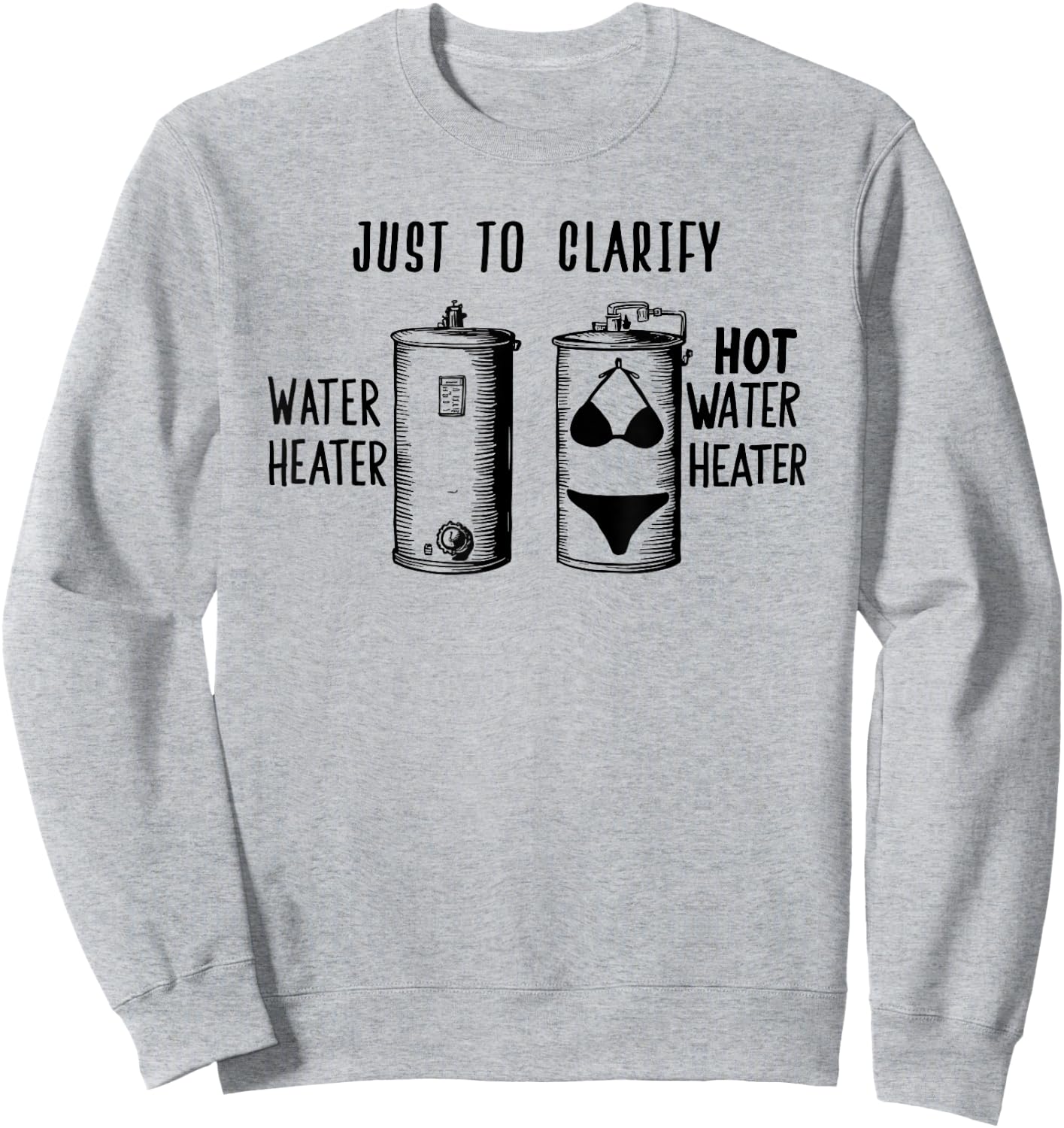 For Plumber | HOT WATER HEATER | Funny Dad Joke Sweatshirt - Sweatshirt | Ash