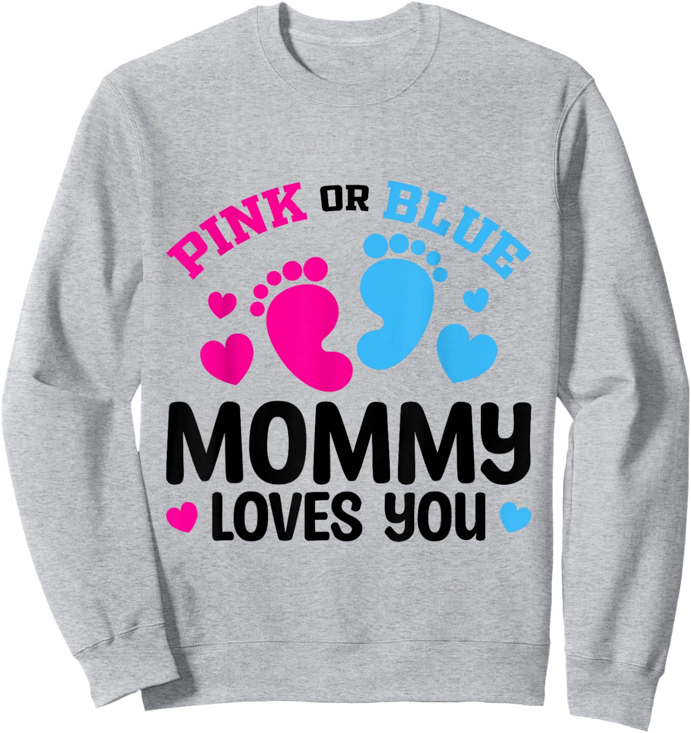 Pink Or Blue Mommy Loves You Gender Reveal Baby Shower Sweatshirt - Sweatshirt | Ash