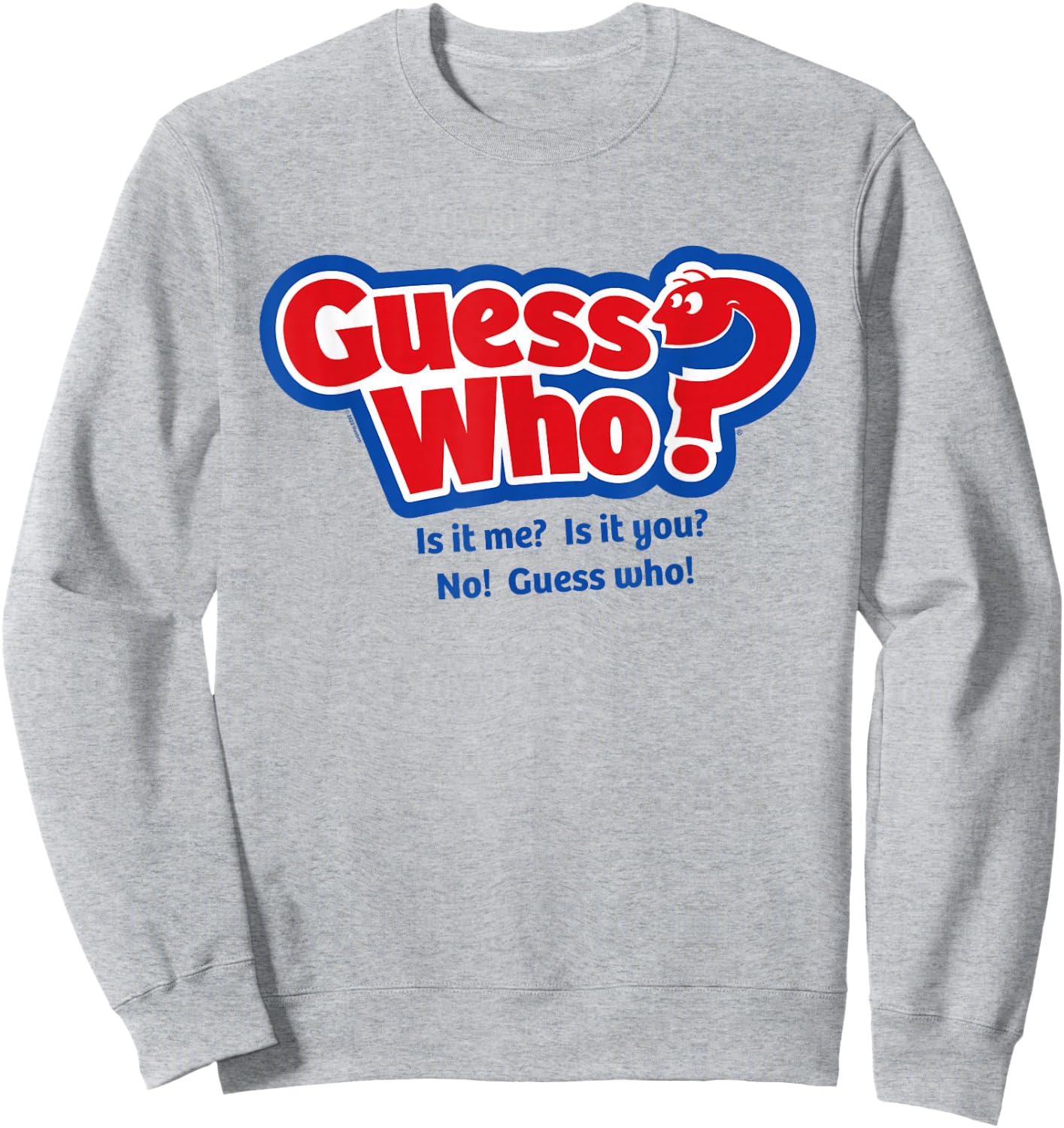 Guess Who? Is It Me? Is It You? Sweatshirt - Sweatshirt | Ash