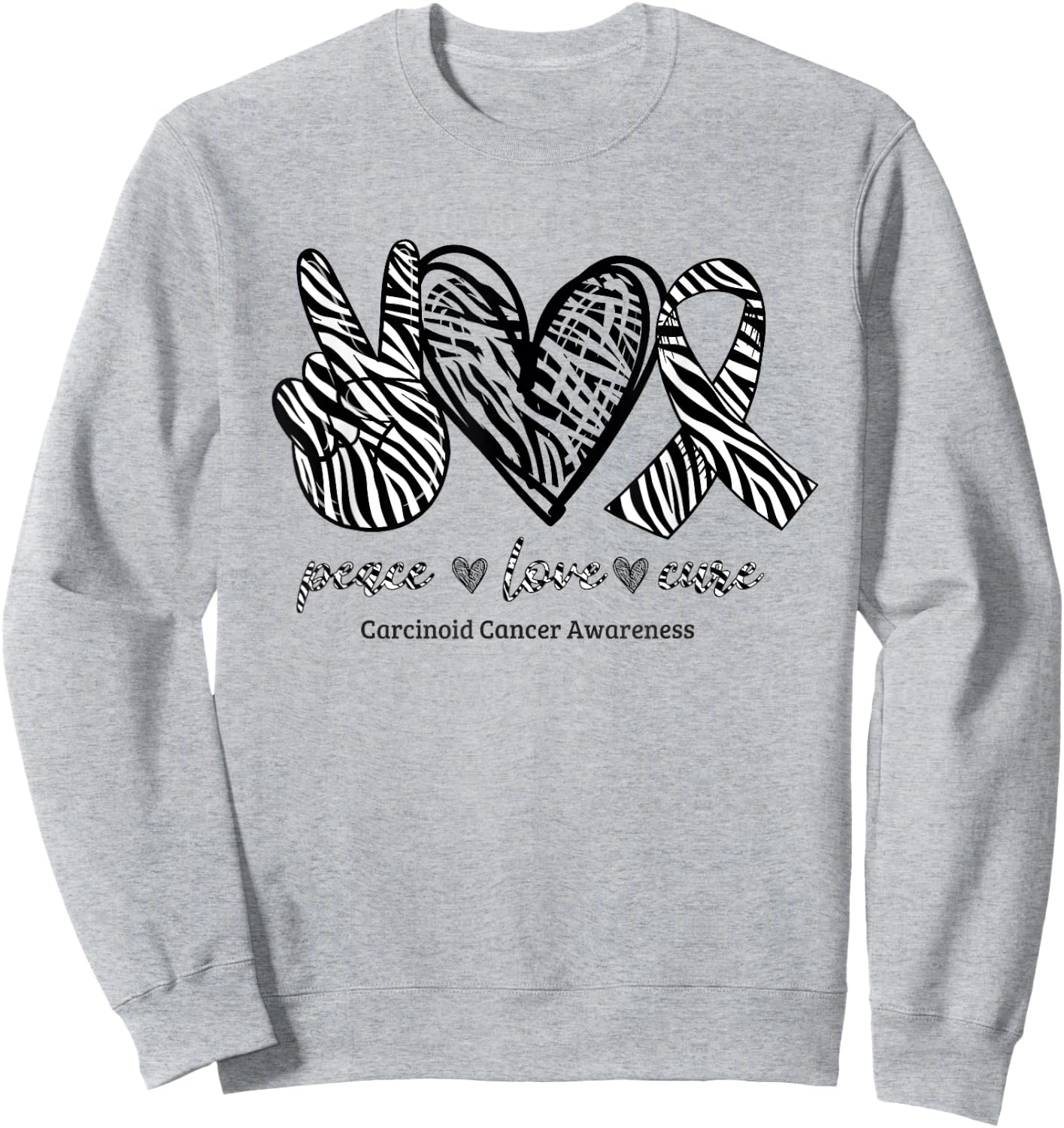 Peace Love Cure Zebra Ribbon Carcinoid Cancer Awareness Sweatshirt - Sweatshirt | Ash