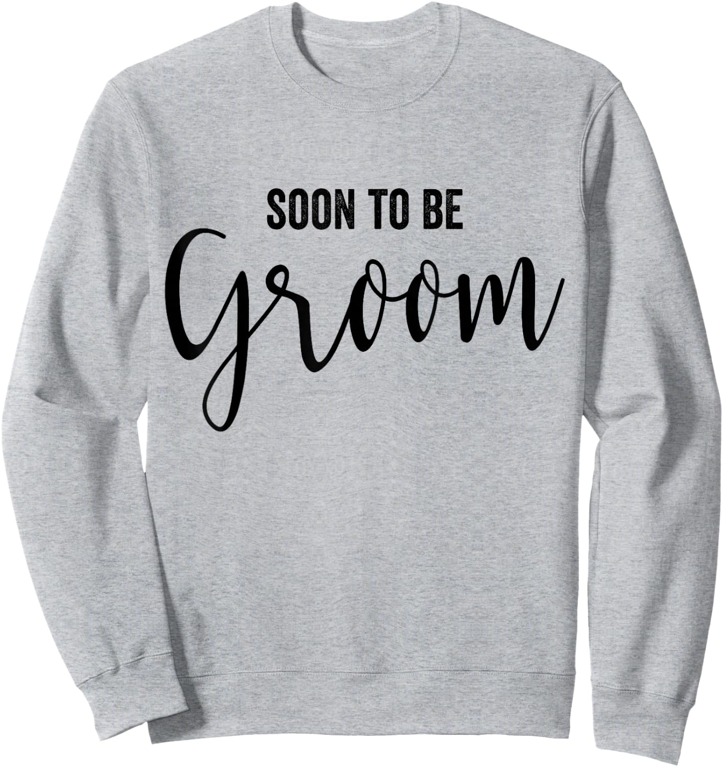 Soon to be Groom Wedding Sweatshirt - Sweatshirt | Ash