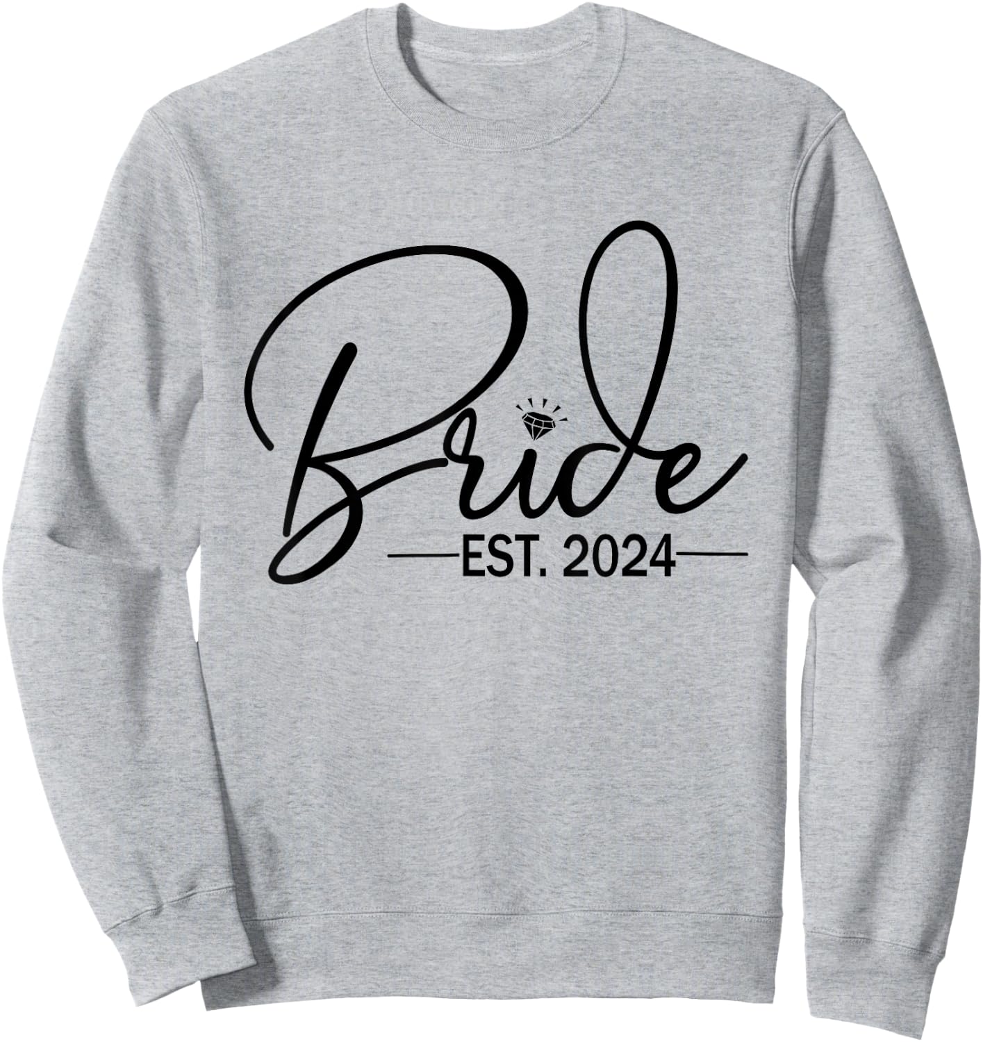 Bride Est 2024 Fiancée Mrs. Wife Bachelorette Party Wedding Sweatshirt - Sweatshirt | Ash