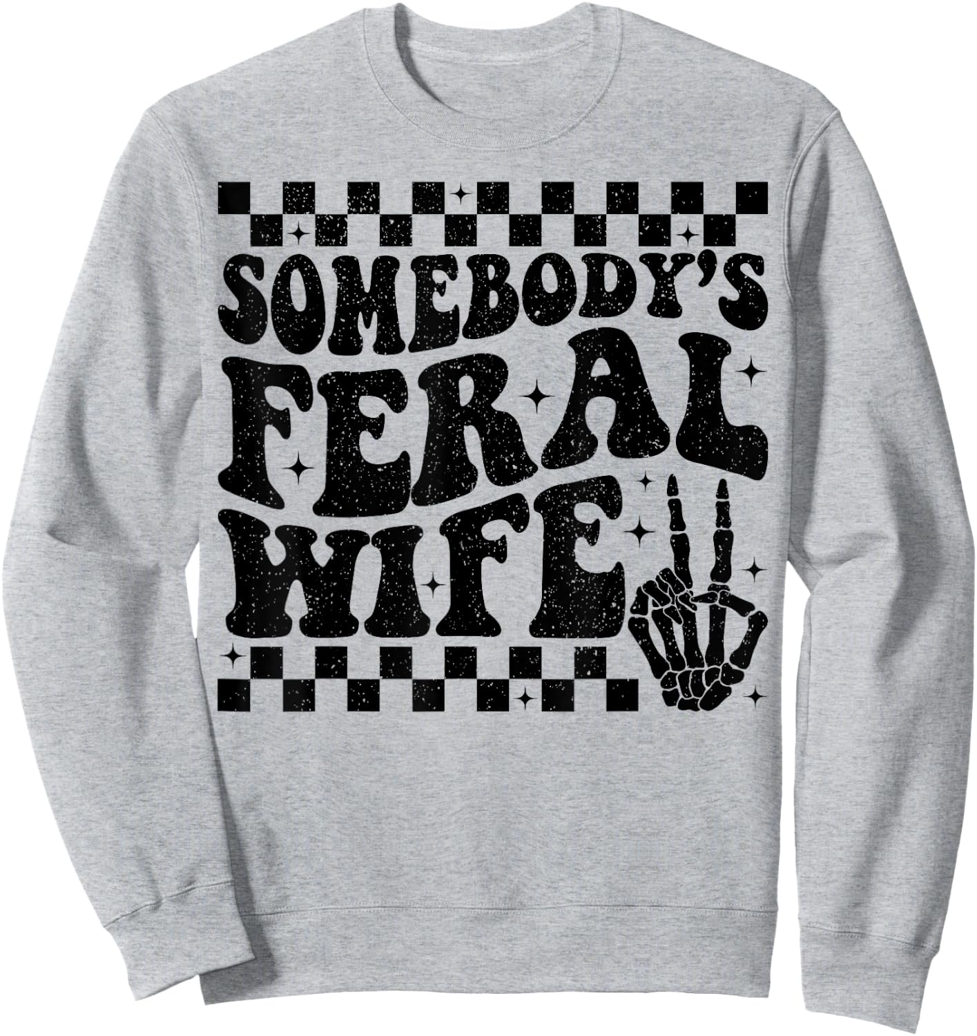 Groovy Somebody's Feral Wife Sweatshirt - Sweatshirt | Ash