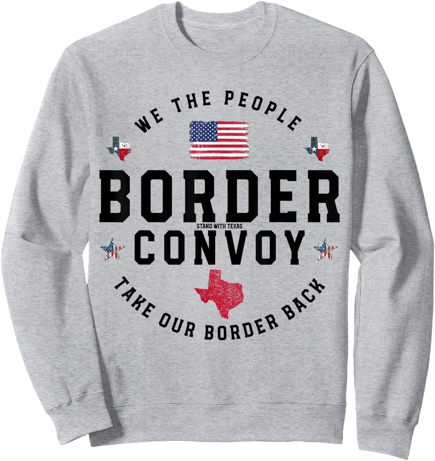Take Our Border Back - Texas Southern Border Trucker Convoy Sweatshirt - Sweatshirt | Ash