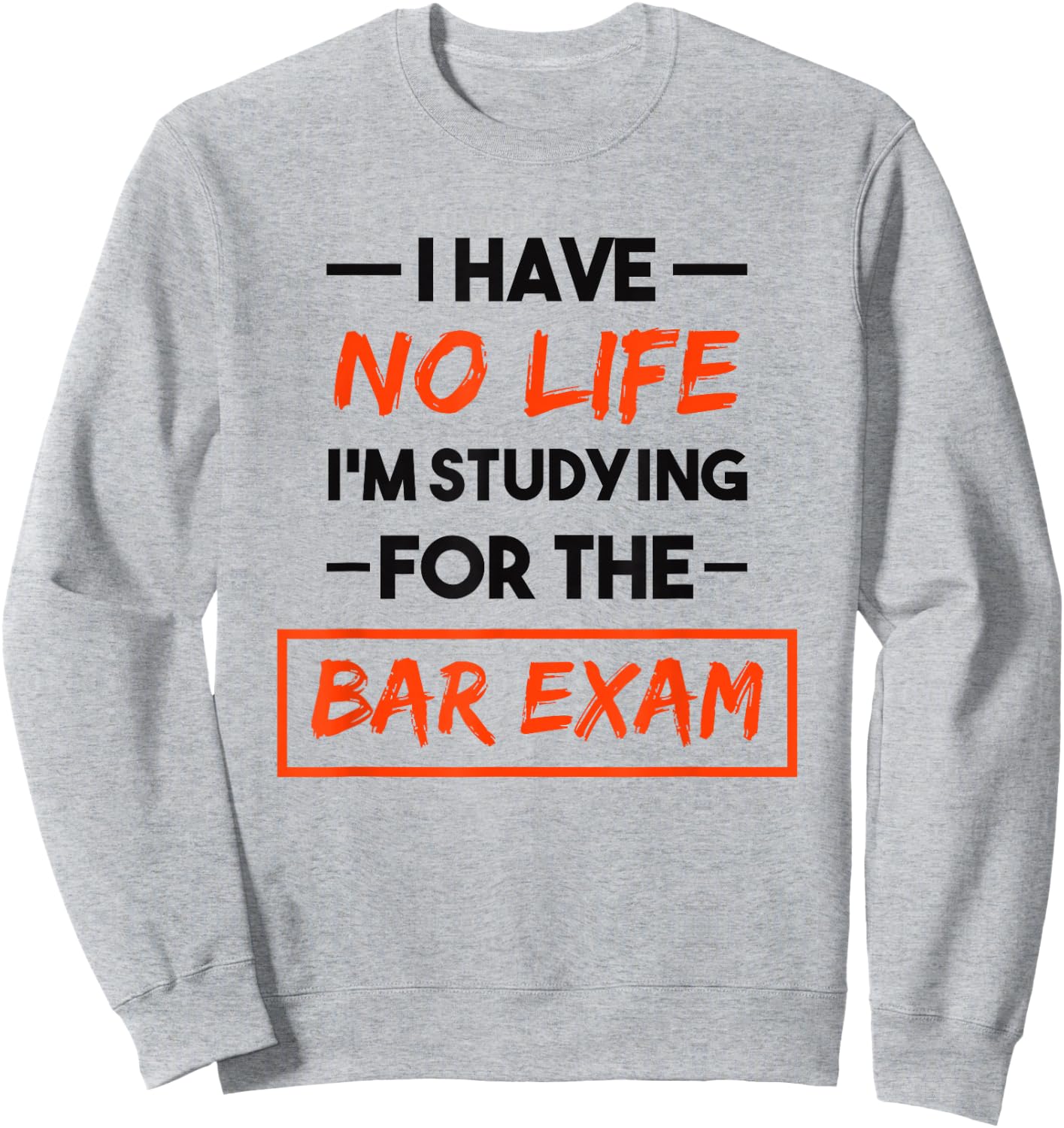 Bar Exam Funny Law School Graduation Sweatshirt - Sweatshirt | Ash