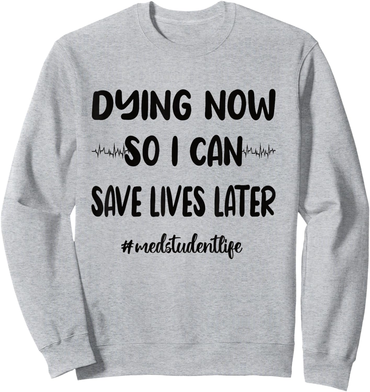 Funny Med School Medical School Student Sweatshirt - Sweatshirt | Ash