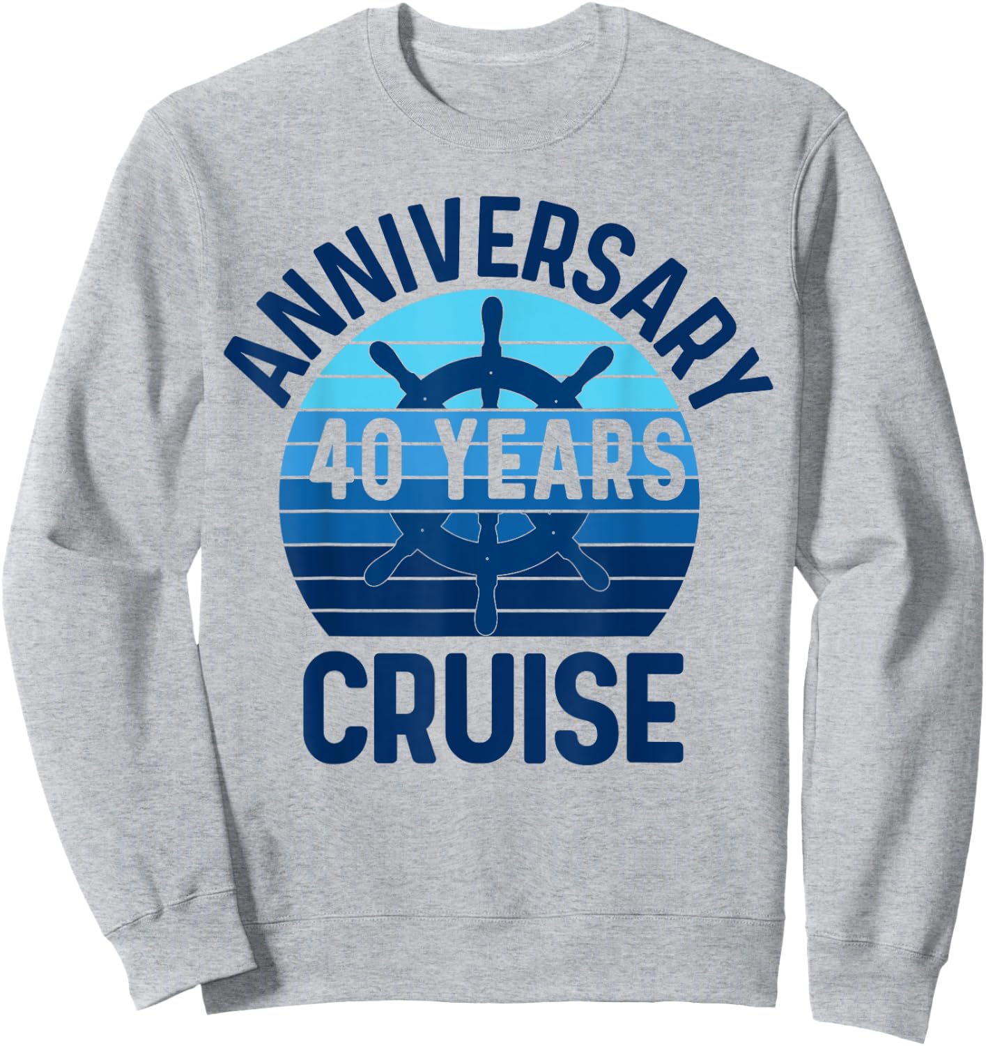 40th Wedding Anniversary Cruise 40 Years Couples Vacation Sweatshirt - Sweatshirt | Ash