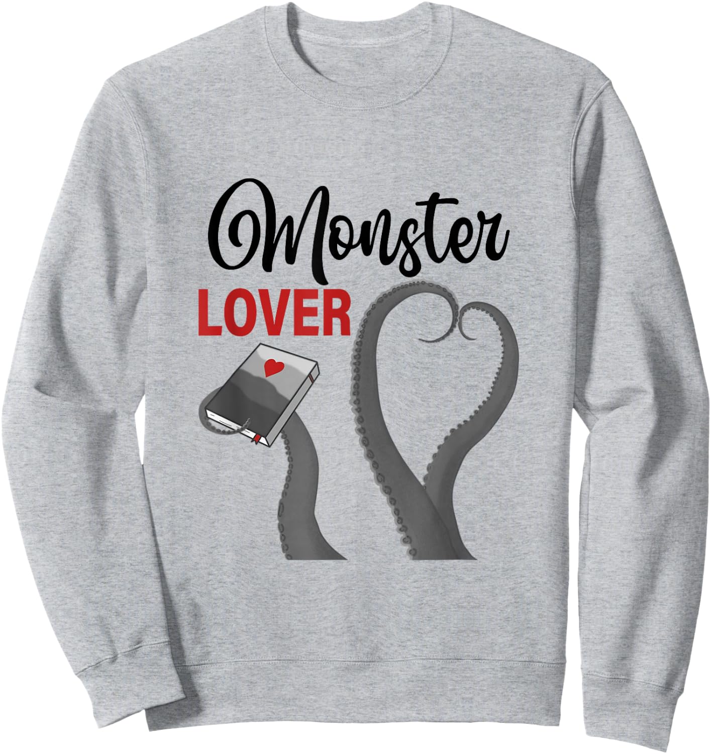 Monster Lover Tentacle Romance Reader Reading Bookish Sweatshirt - Sweatshirt | Ash