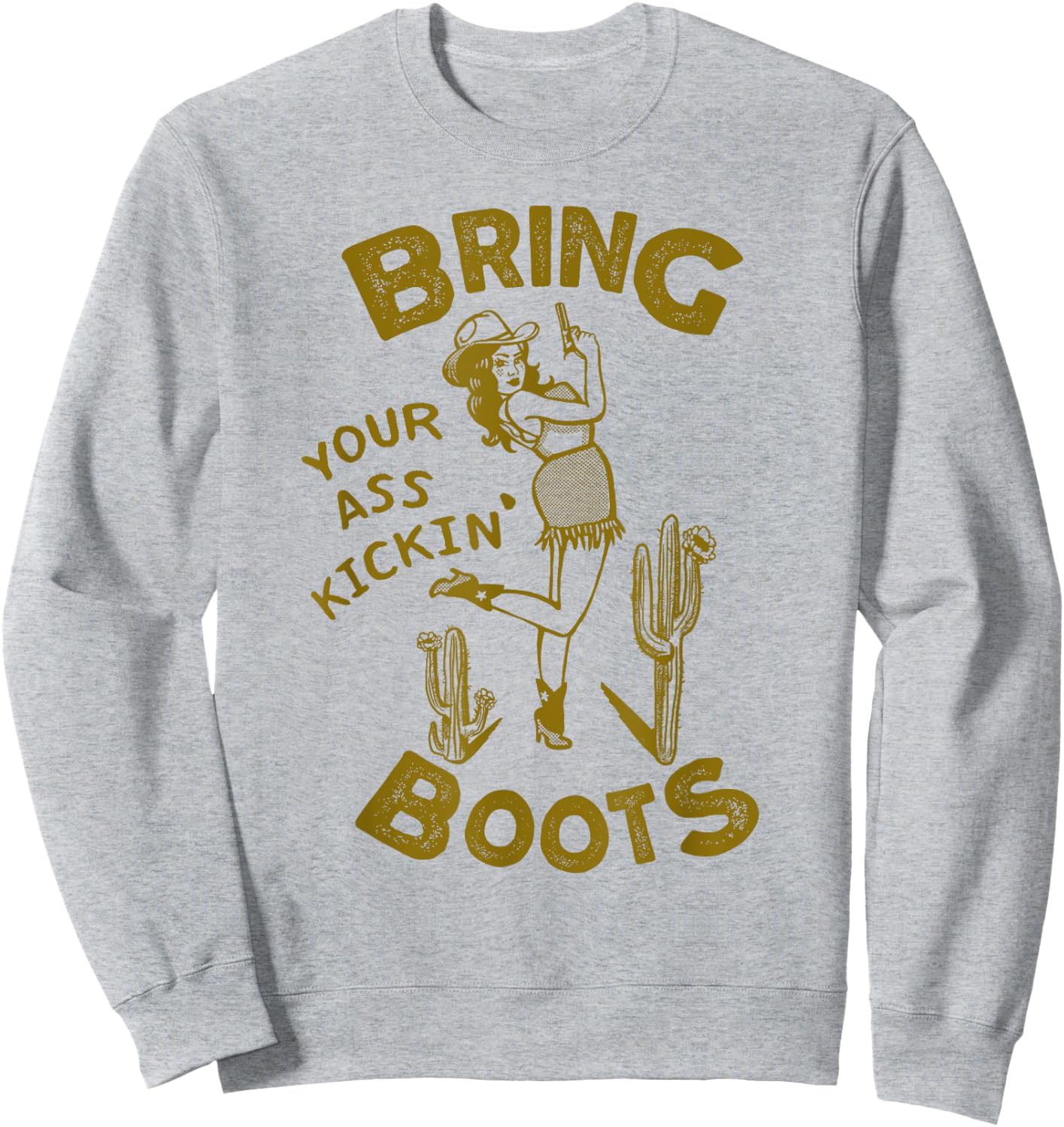 Bring Your Ass Kicking Boots: Vintage Western Texas Cowgirl Sweatshirt - Sweatshirt | Ash