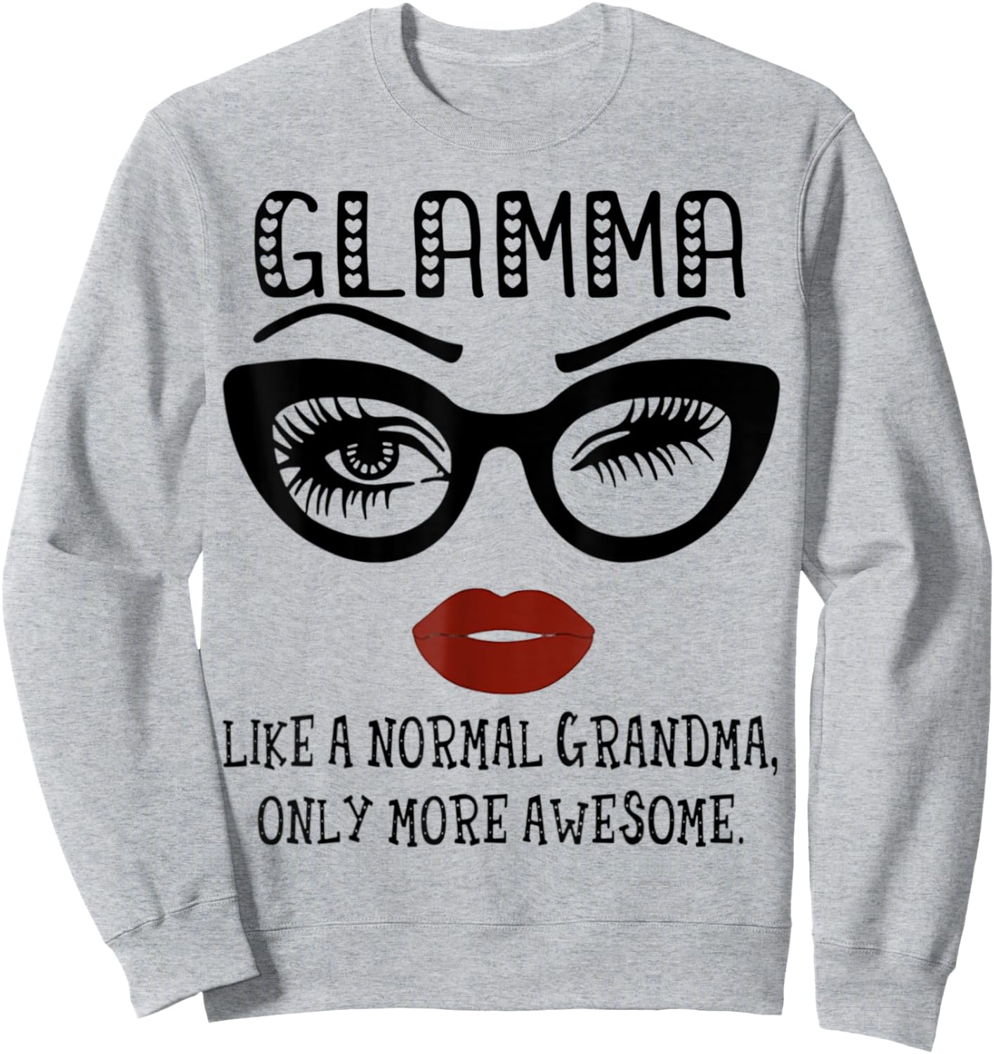 Glamma Like A Normal Grandma Only More Awesome Glasses Face Sweatshirt - Sweatshirt | Ash