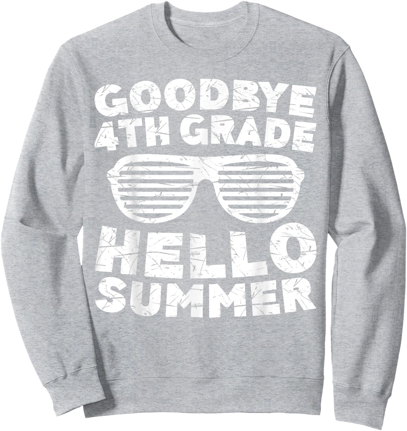 Goodbye 4th Grade Hello Summer Shirt Fourth Grade Graduate Sweatshirt - Sweatshirt | Ash