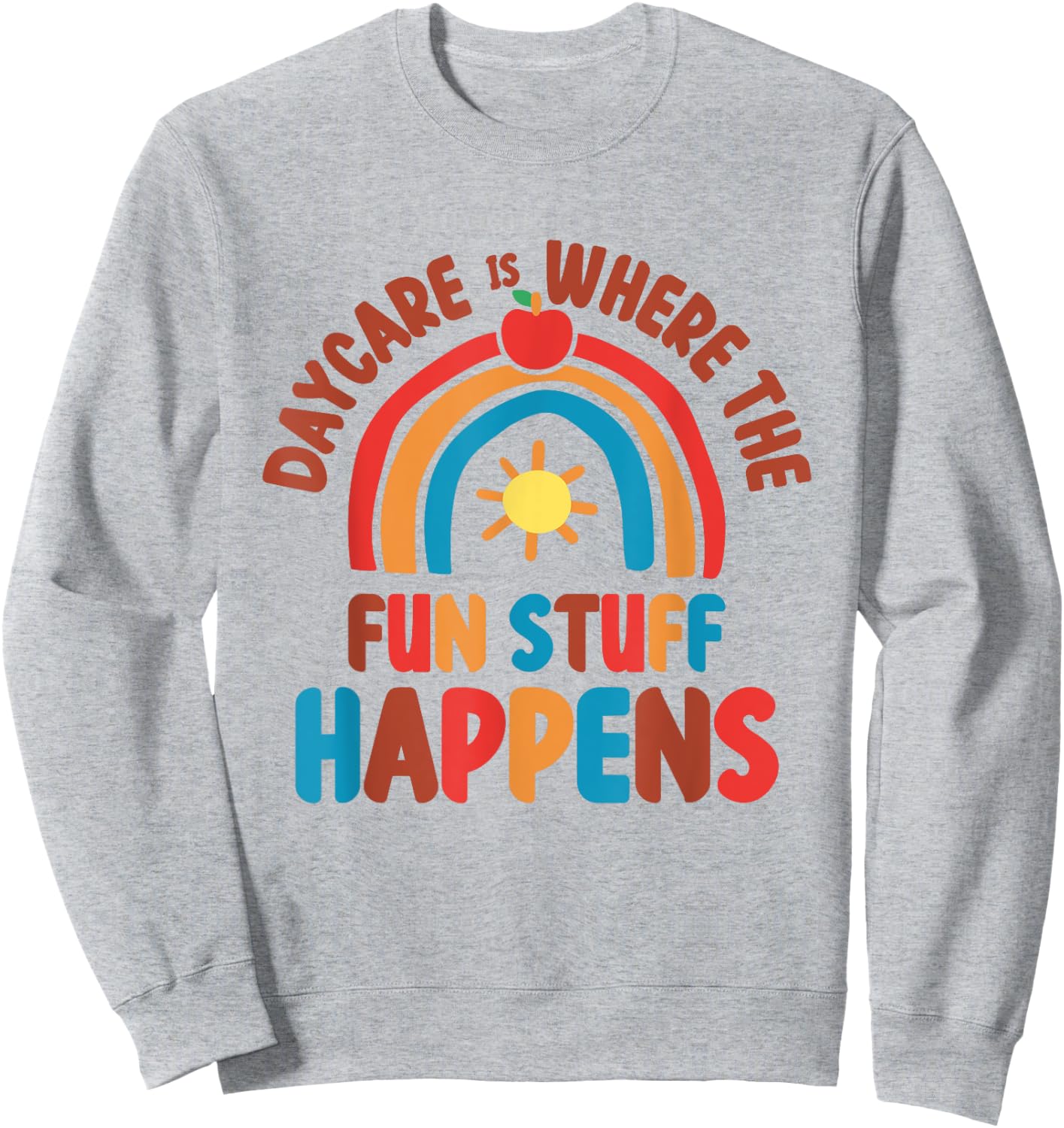 Daycare Provider Teacher Fun Teaching Children Childcare Sweatshirt - Sweatshirt | Ash