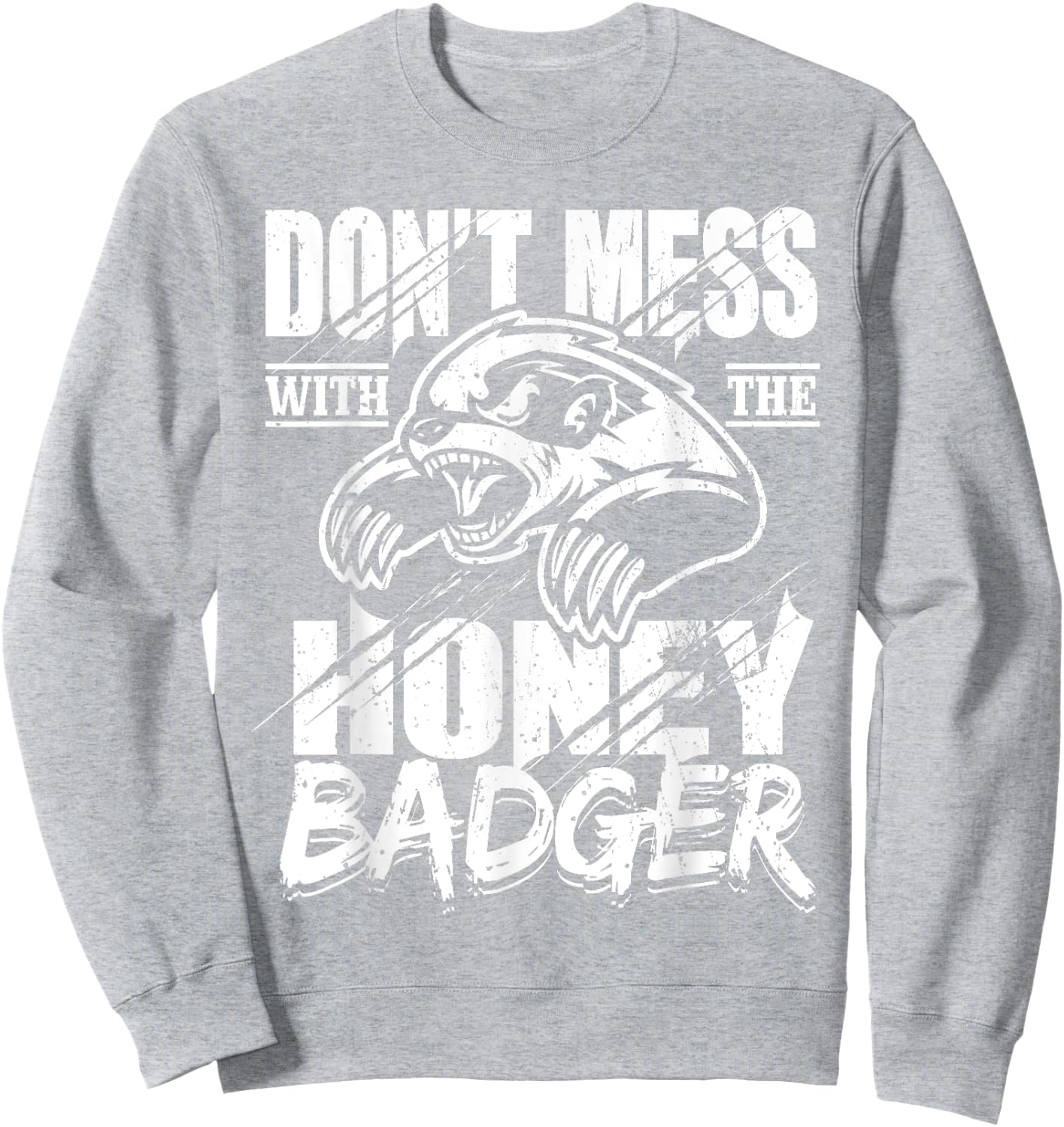 Don't Mess With The Honey Badger Angry Shirt - Fun Gift Sweatshirt - Sweatshirt | Ash