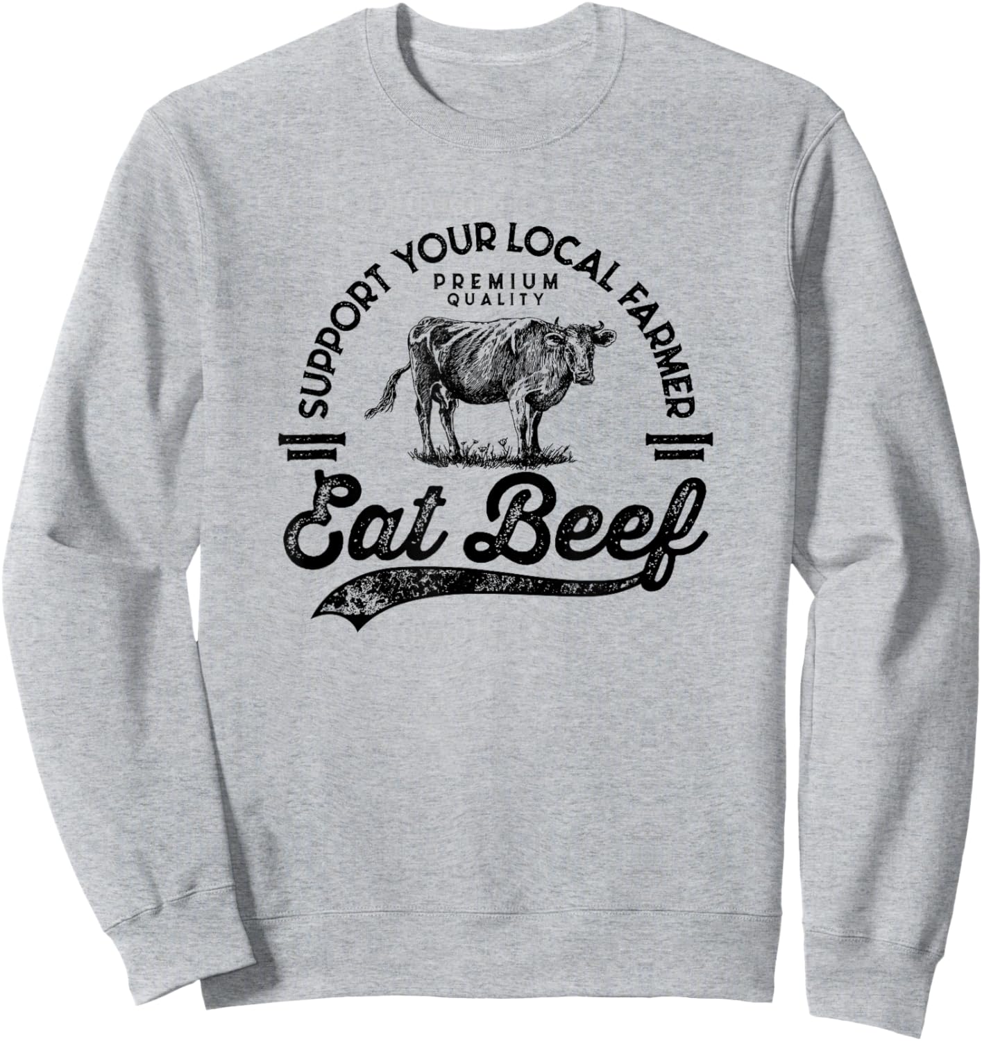Support Local Farmers Farming Farmer Market Buy Eat Beef Sweatshirt - Sweatshirt | Ash