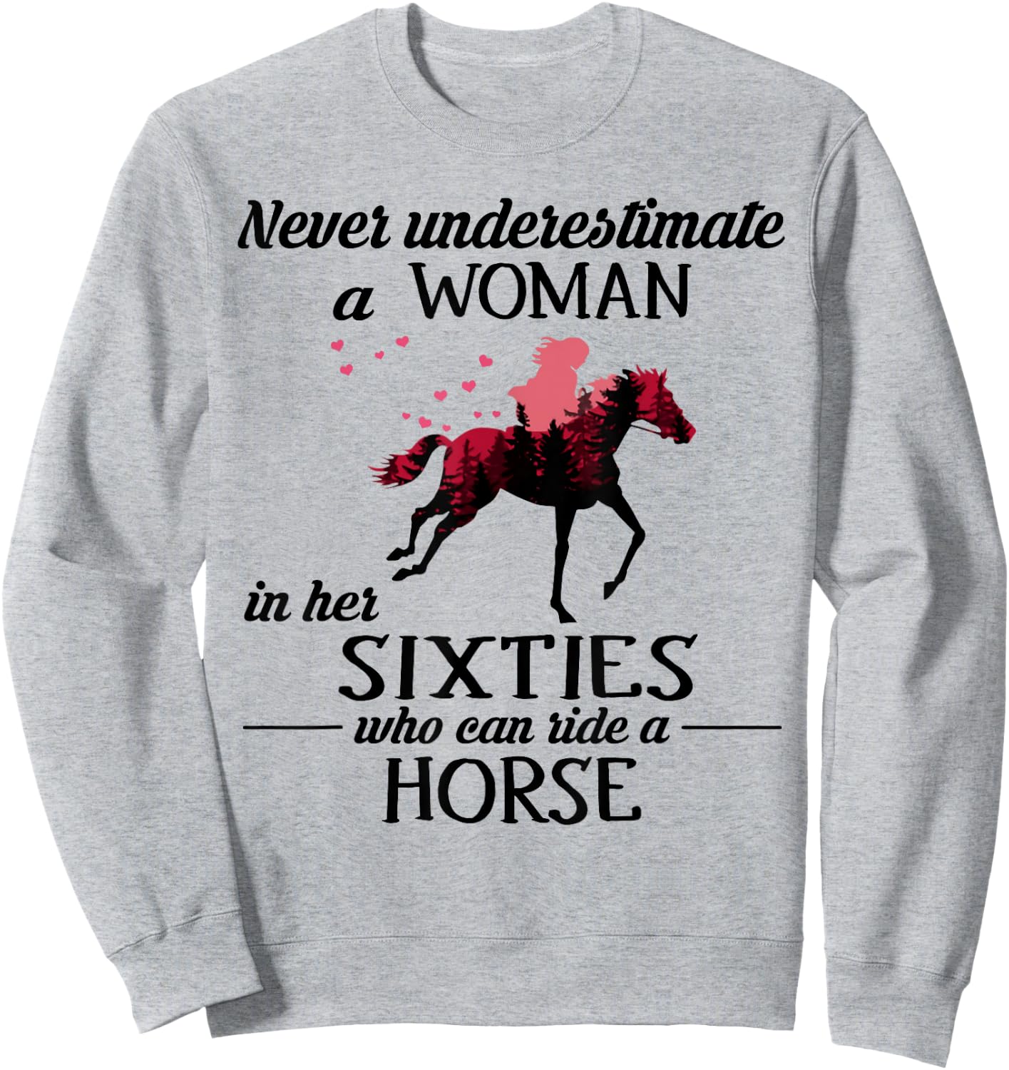 Never underestimate a woman in her sixties who can ride Sweatshirt - Sweatshirt | Ash