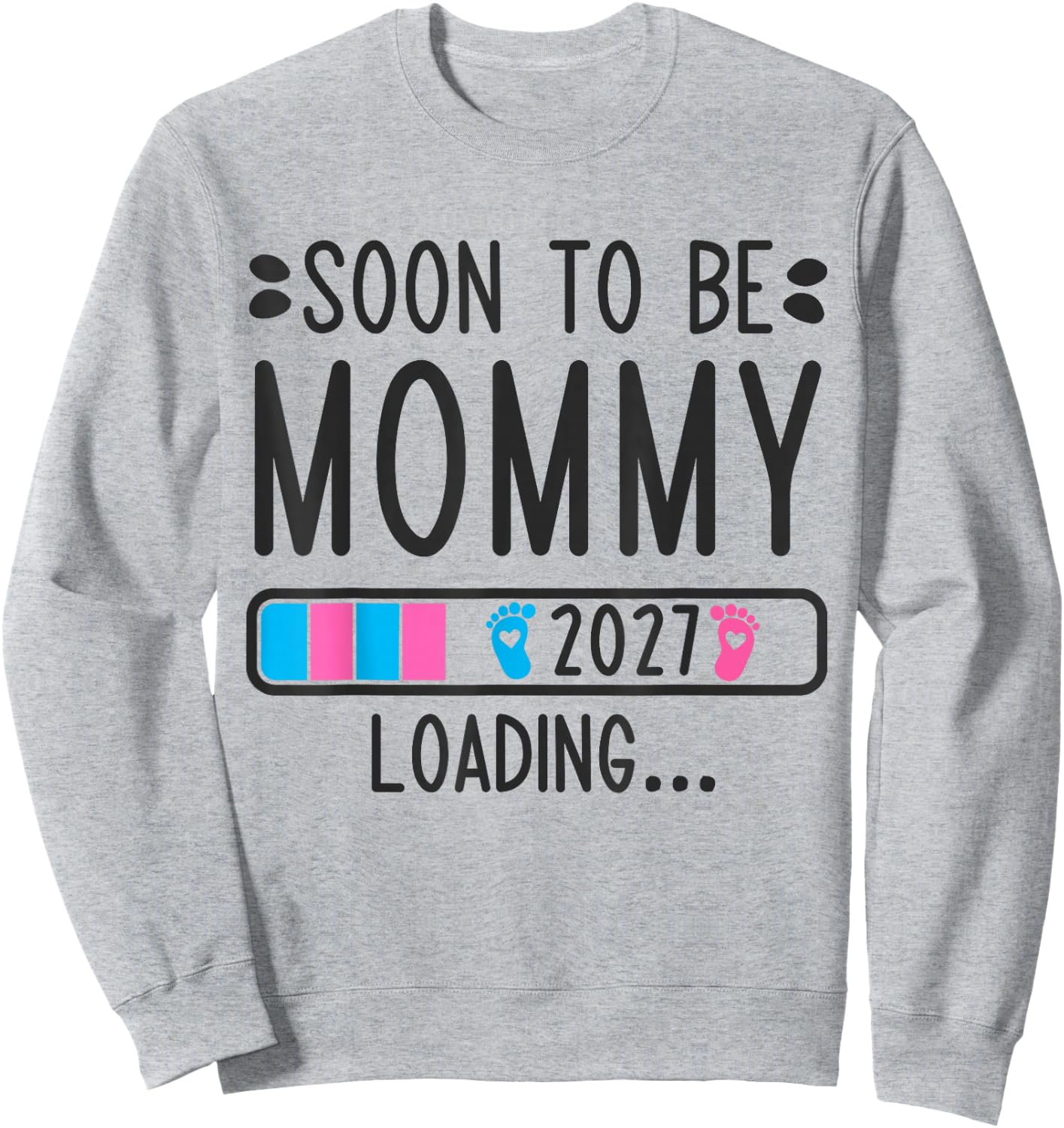 Soon to Be Mommy 2027 Loading Pregnancy Announcement 2027 Sweatshirt - Sweatshirt | Ash