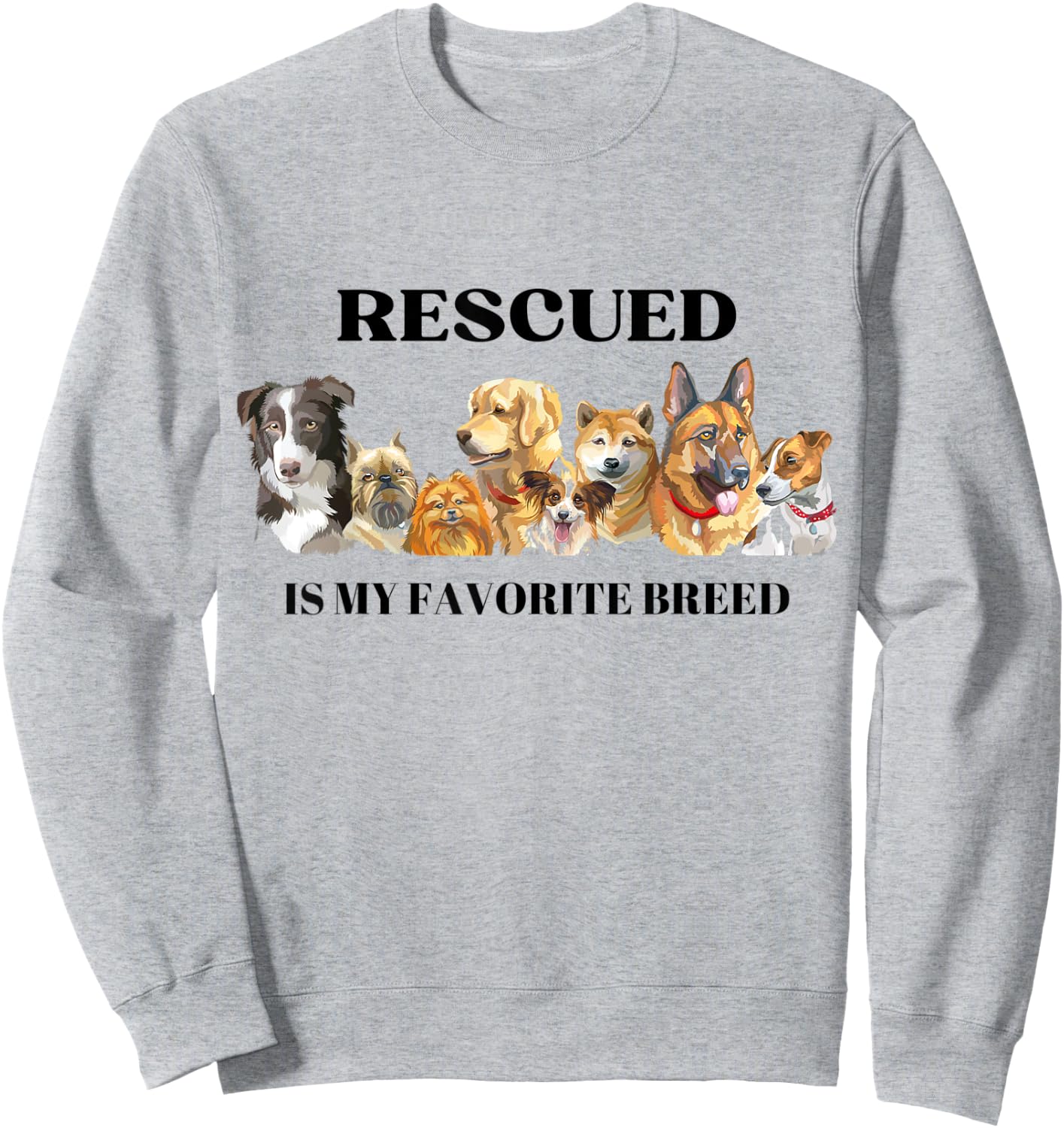 Funny, Cute, Rescued Is My Favorite Breed Sweatshirt - Sweatshirt | Ash