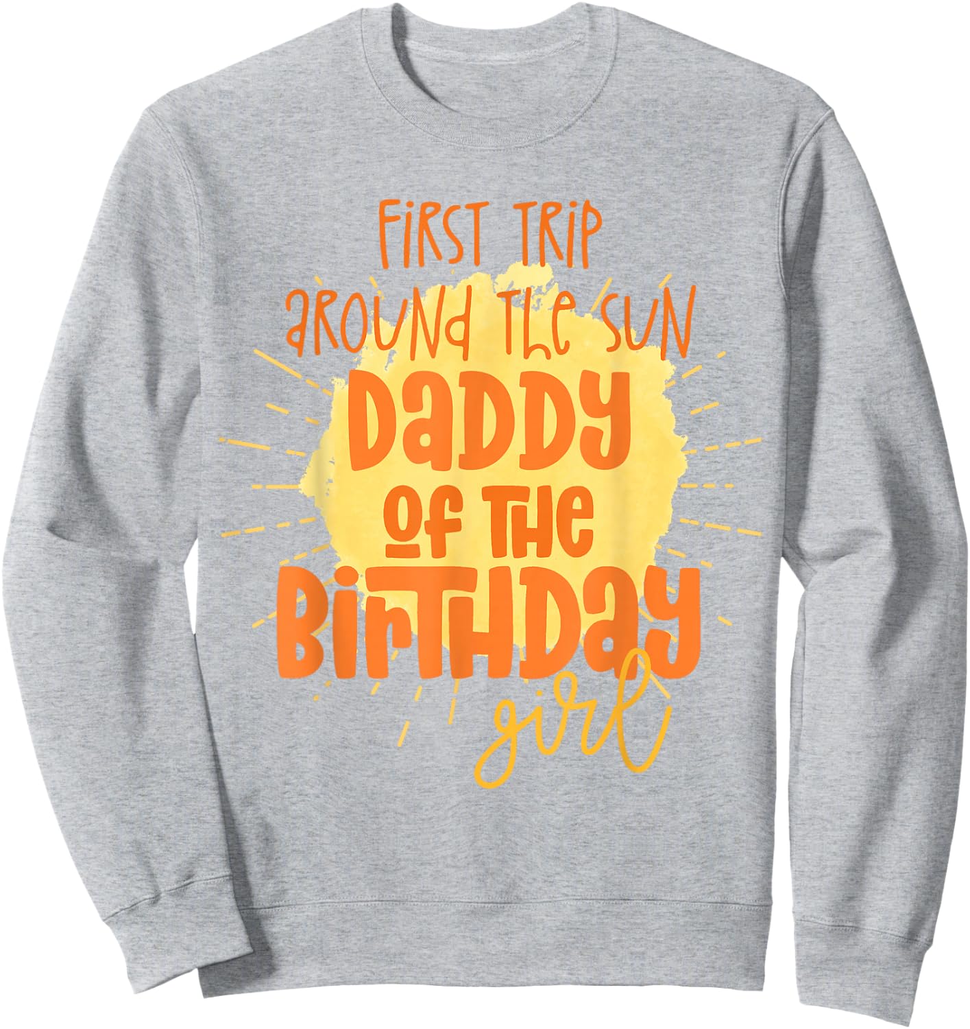 Daddy Birthday Girl First Trip Around The Sun Galaxy Party Sweatshirt - Sweatshirt | Ash