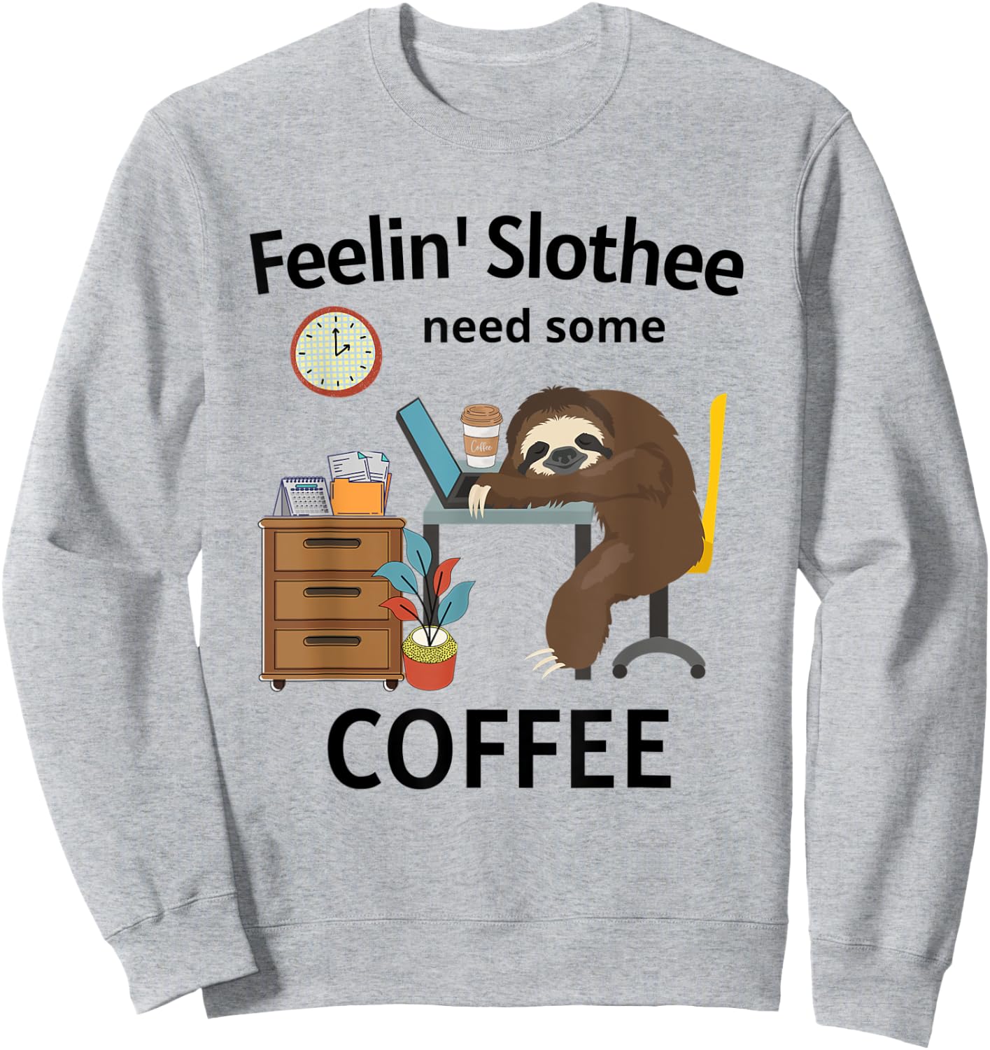 Feelin' Slothee Need A Coffee Funny Sloth Sweatshirt - Sweatshirt | Ash