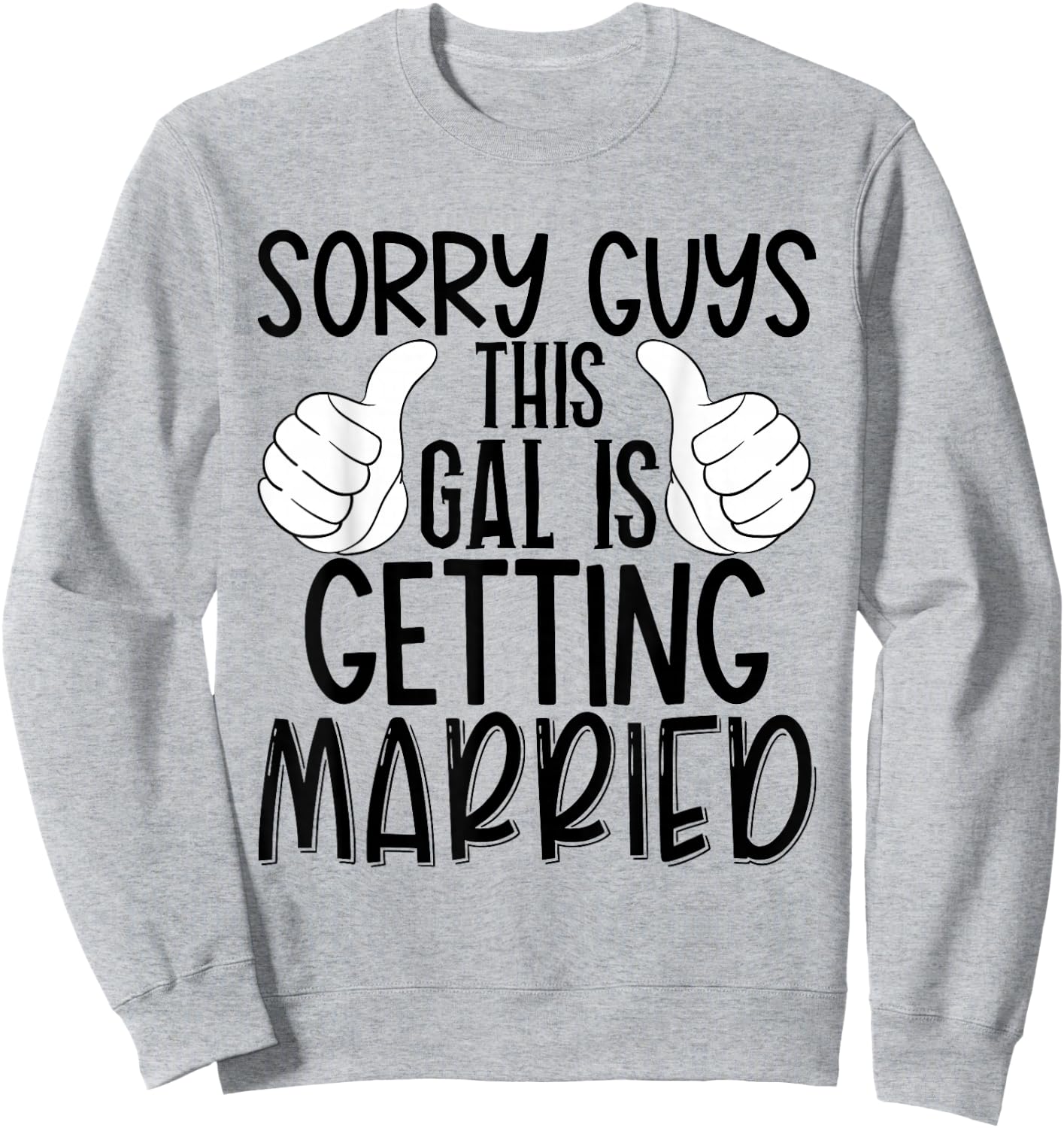 Sorry Guys This Gal Is Getting Married - Funny Bride Retro Sweatshirt - Sweatshirt | Ash